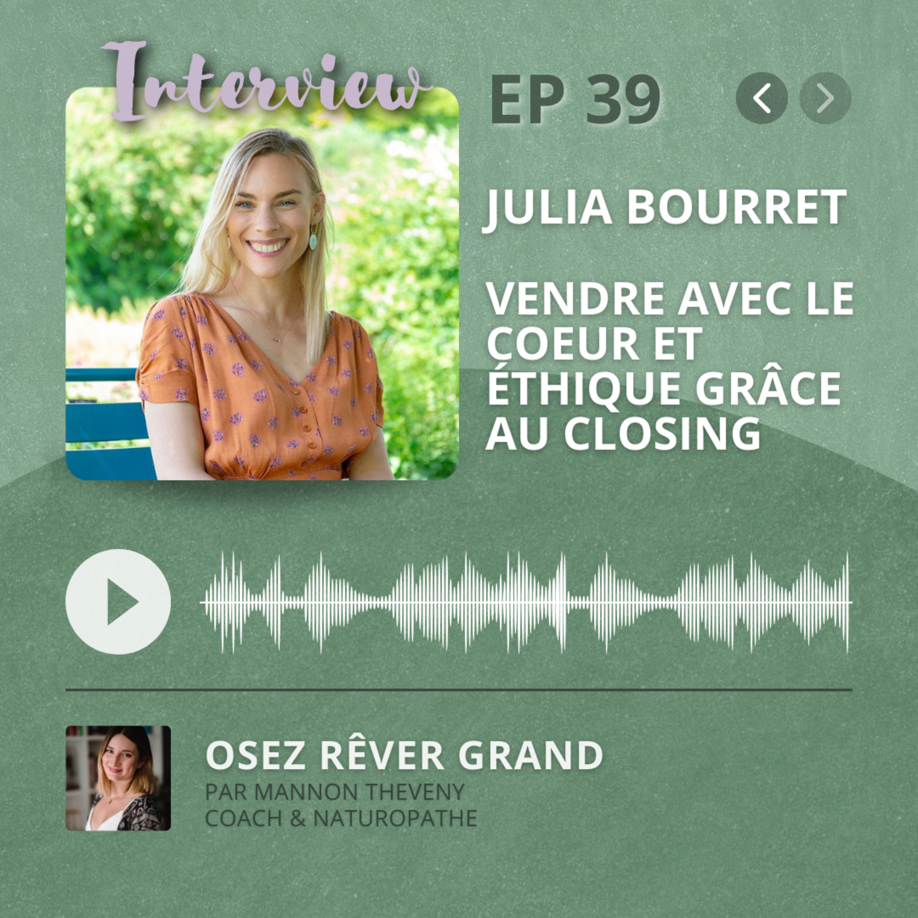 39. Julia Bourret - Vendre avec le coeur et éthique grâce au closing