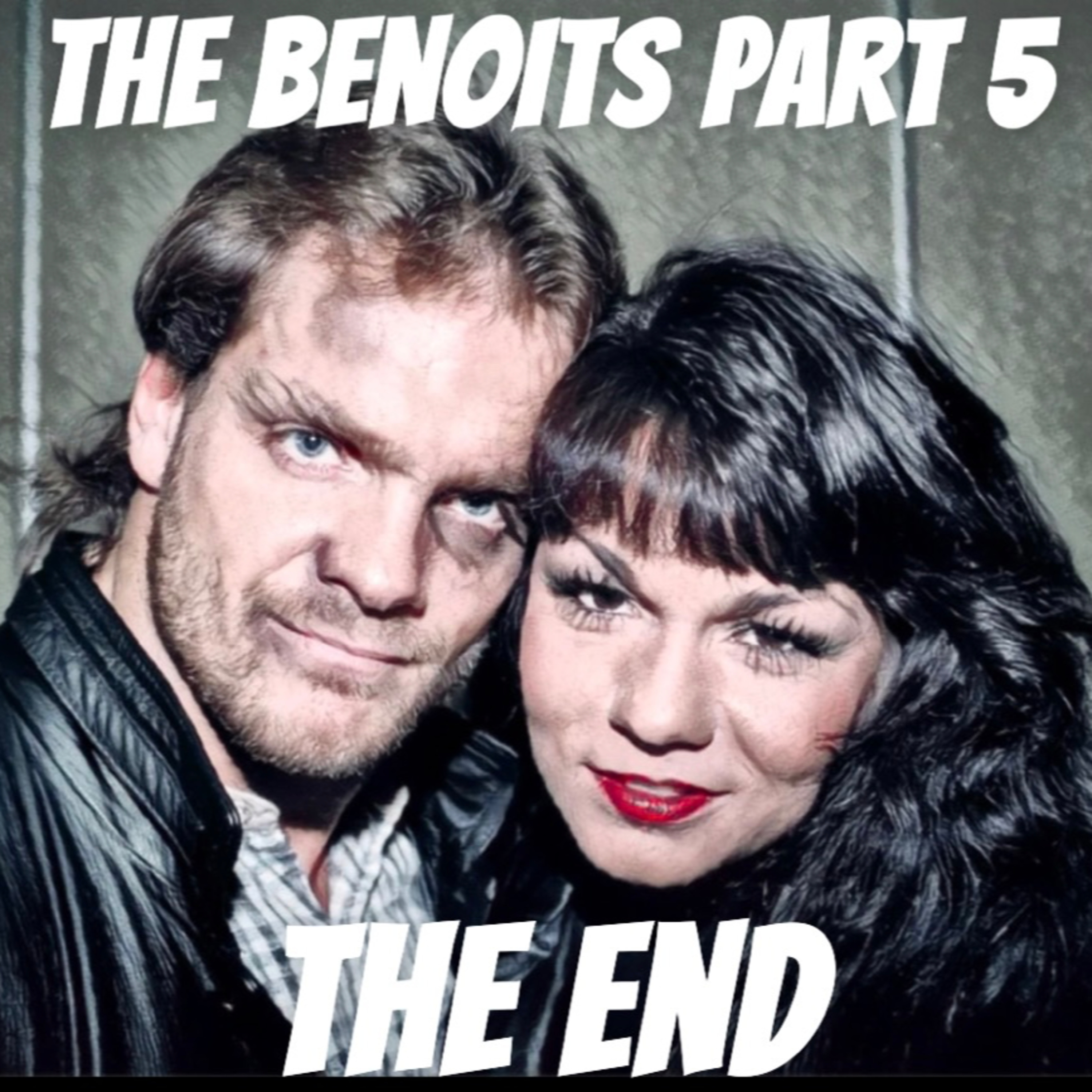 The Benoits Part 5: The Final Chapter | Chris, Nancy, CTE, Media Fallout & The Hall of Fame Debate – Episode 104