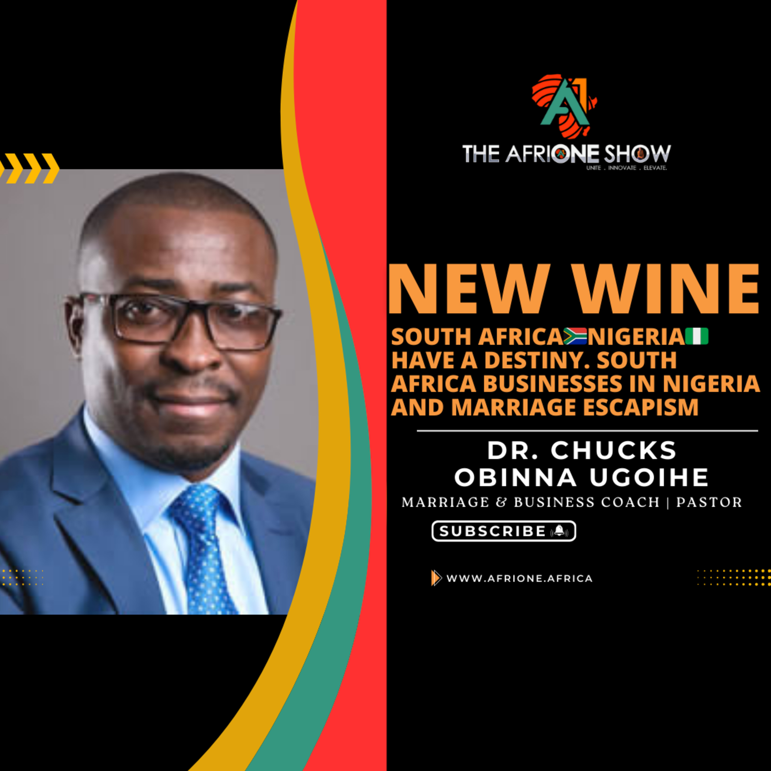 Ep. 37: The New Wine From South Africa & Mass Exodus (JAPA) From Nigeria - Dr. Chucks Obinna Ugoihe