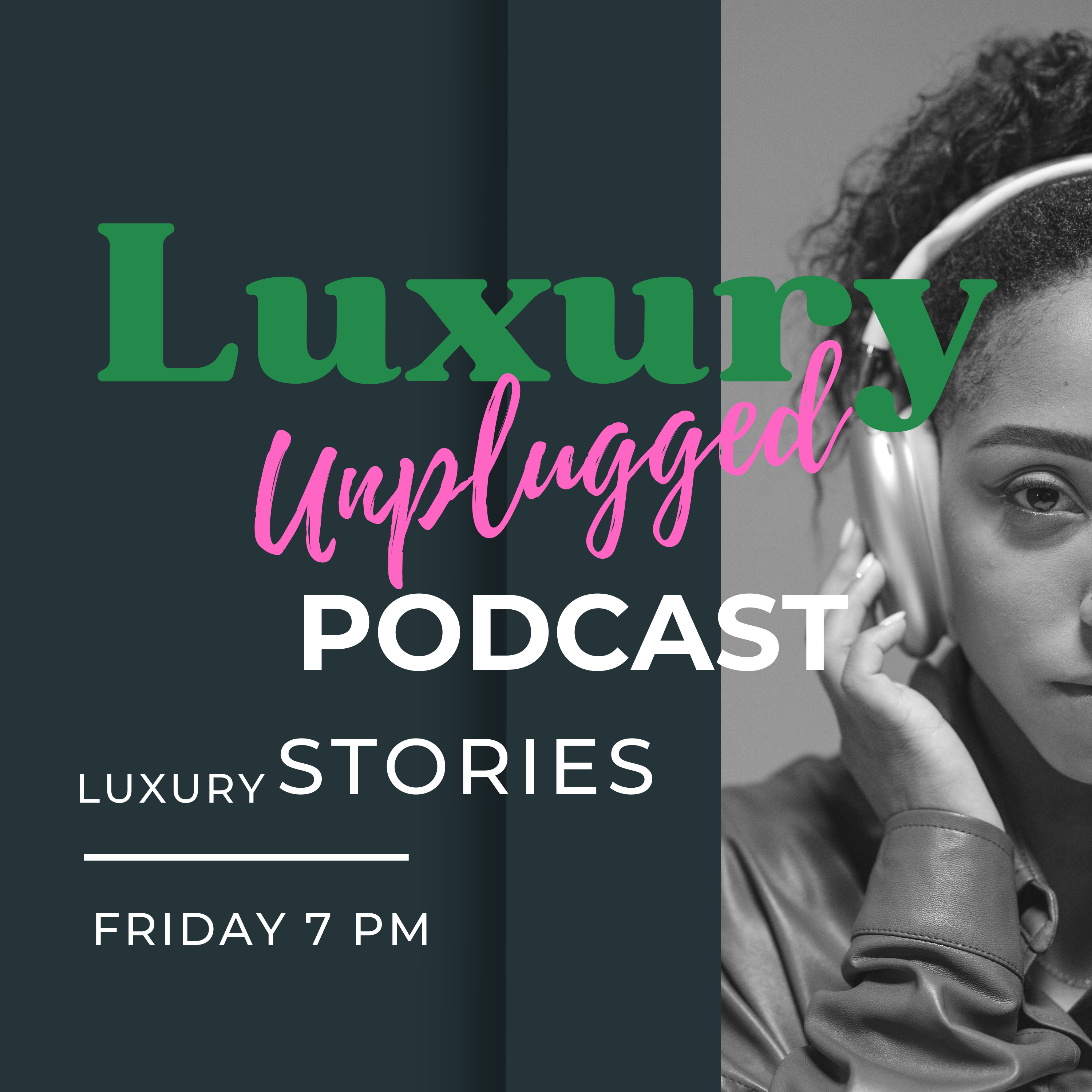 Luxury Unplugged Podcast where Luxury meets Spirituality