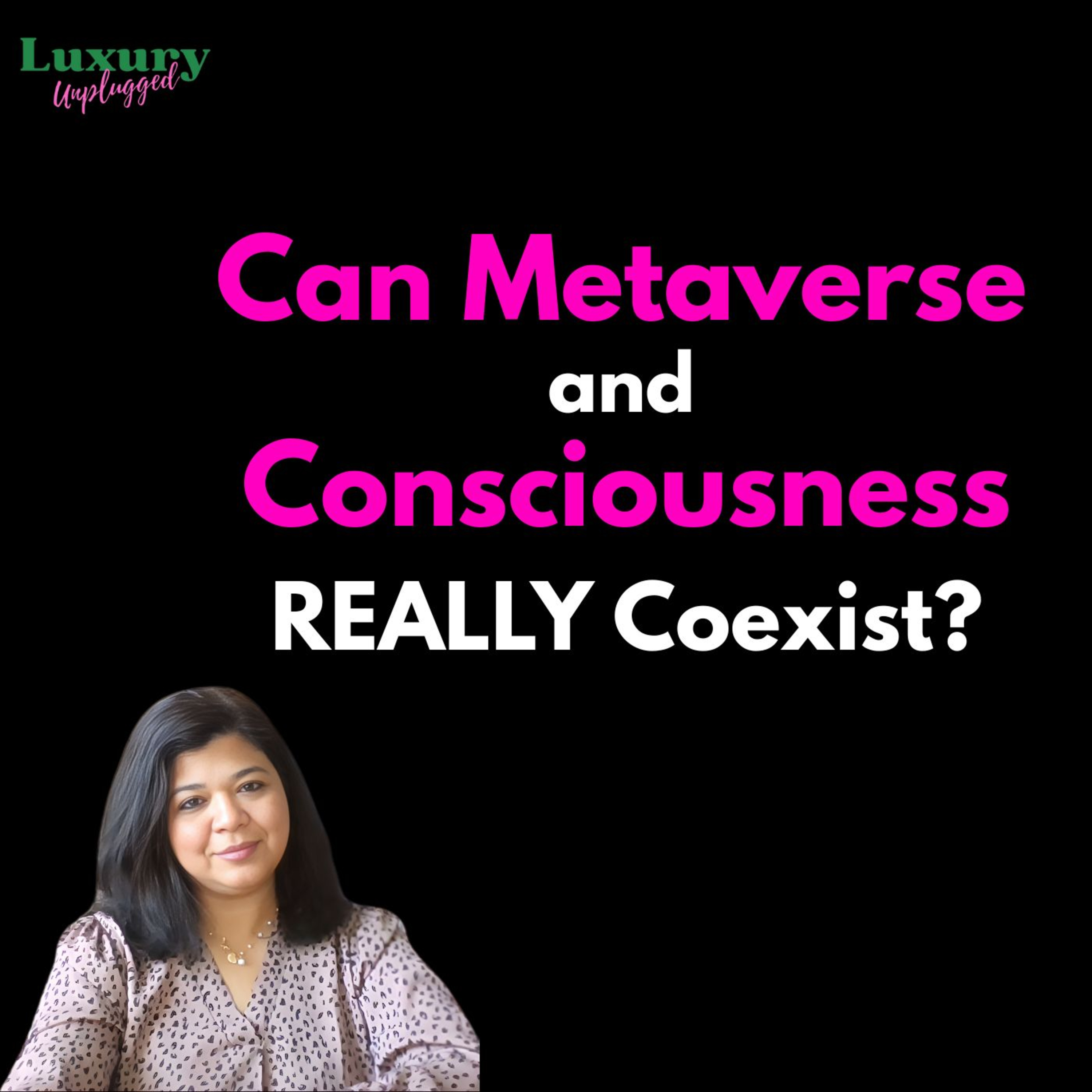 What is Metaverse | Story of Can Metaverse and Consciousness Coexist FT. Neeti Keswani episode artwork