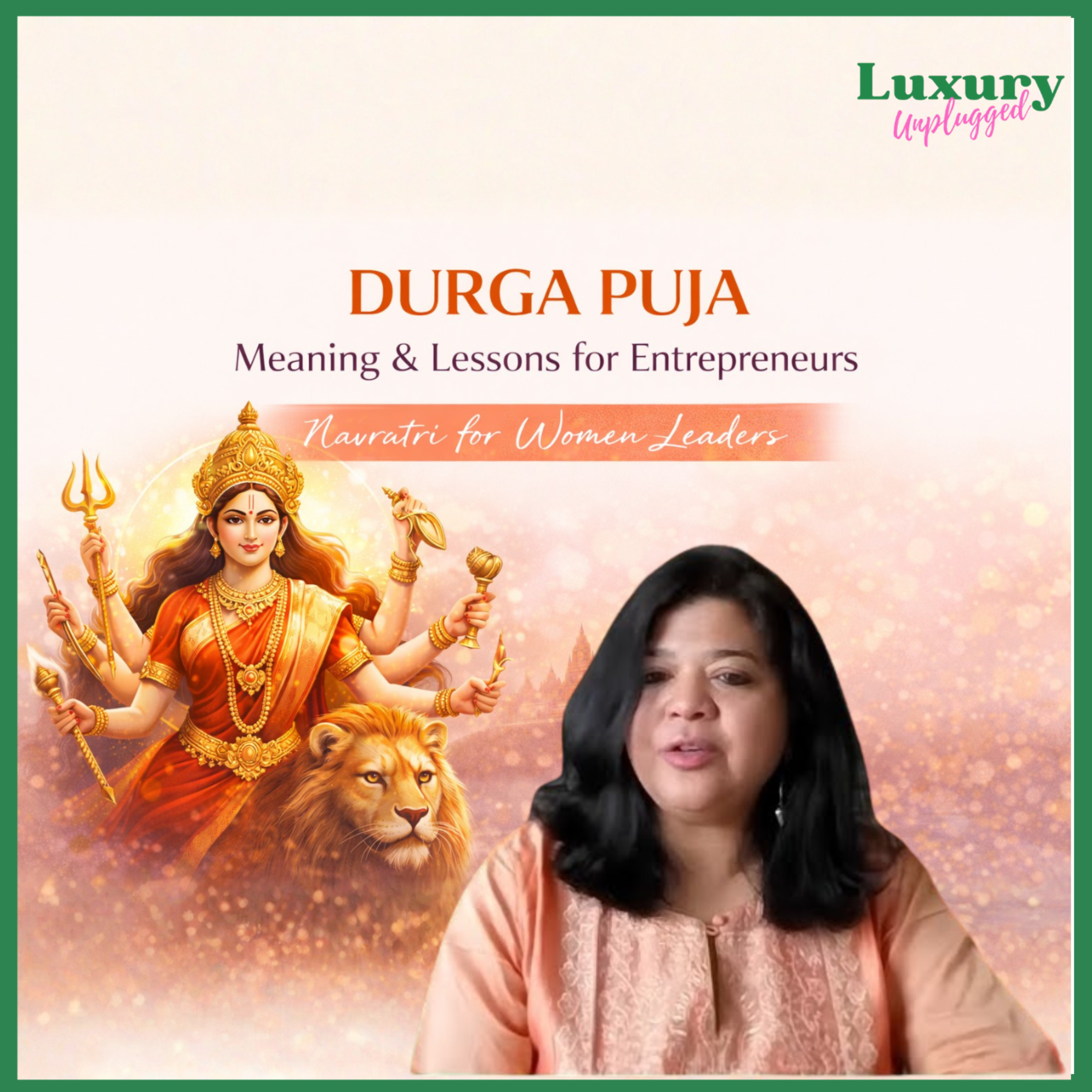  Lessons for women Entrepreneurs from Durga Puja | Navratri for #India Women Leaders on Luxury Unplugged Podcast episode artwork