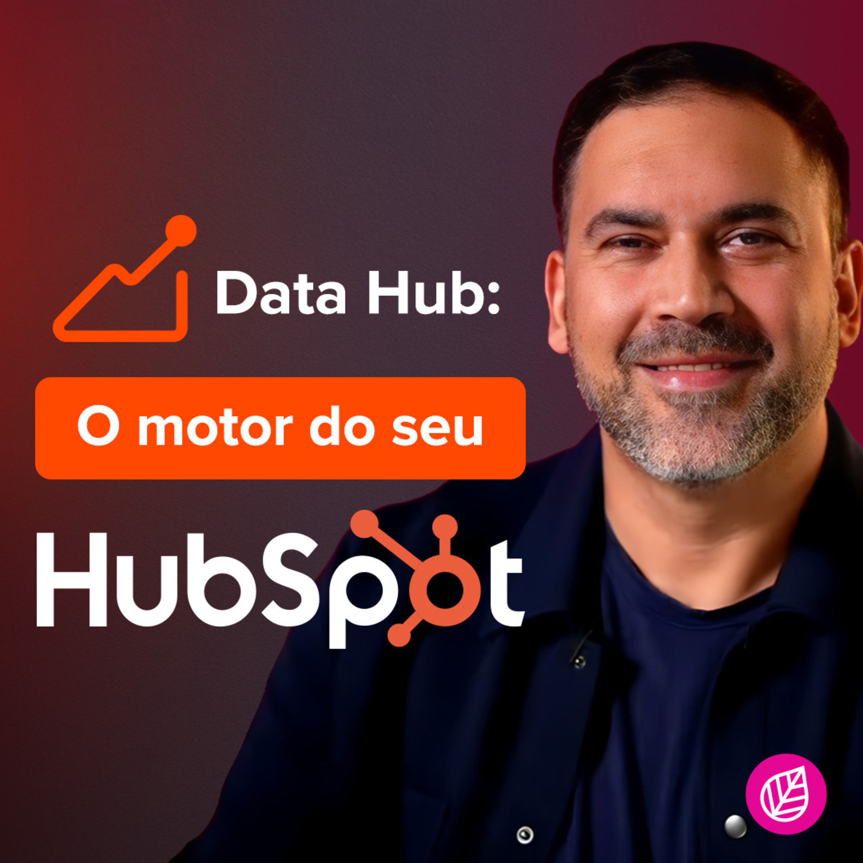 Data Hub: Integração e Governança de Dados no HubSpot | #04 episode artwork