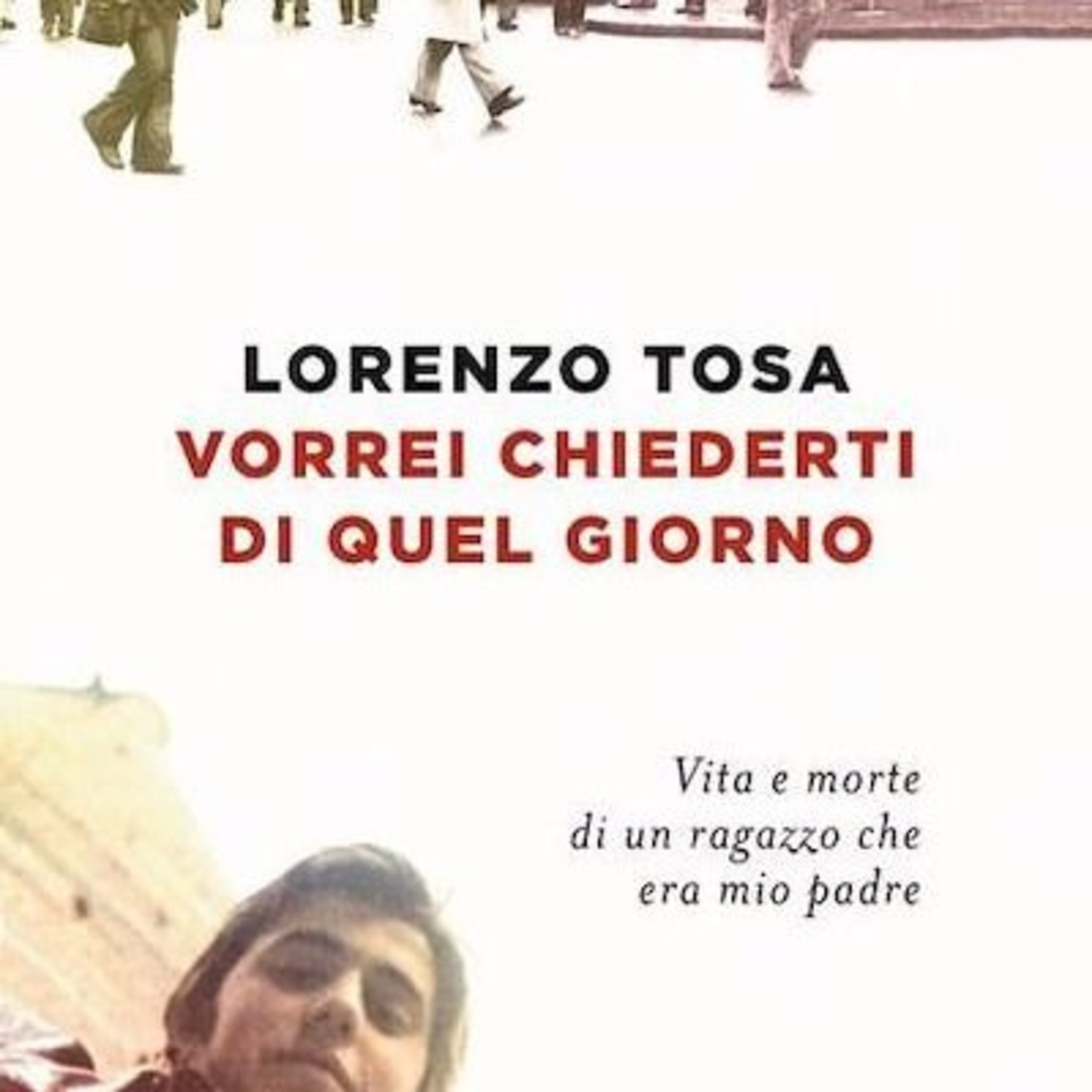 Presentazione del libro "Vorrei chiederti di quel giorno. Vita e morte di un ragazzo che era mio padre" episode artwork