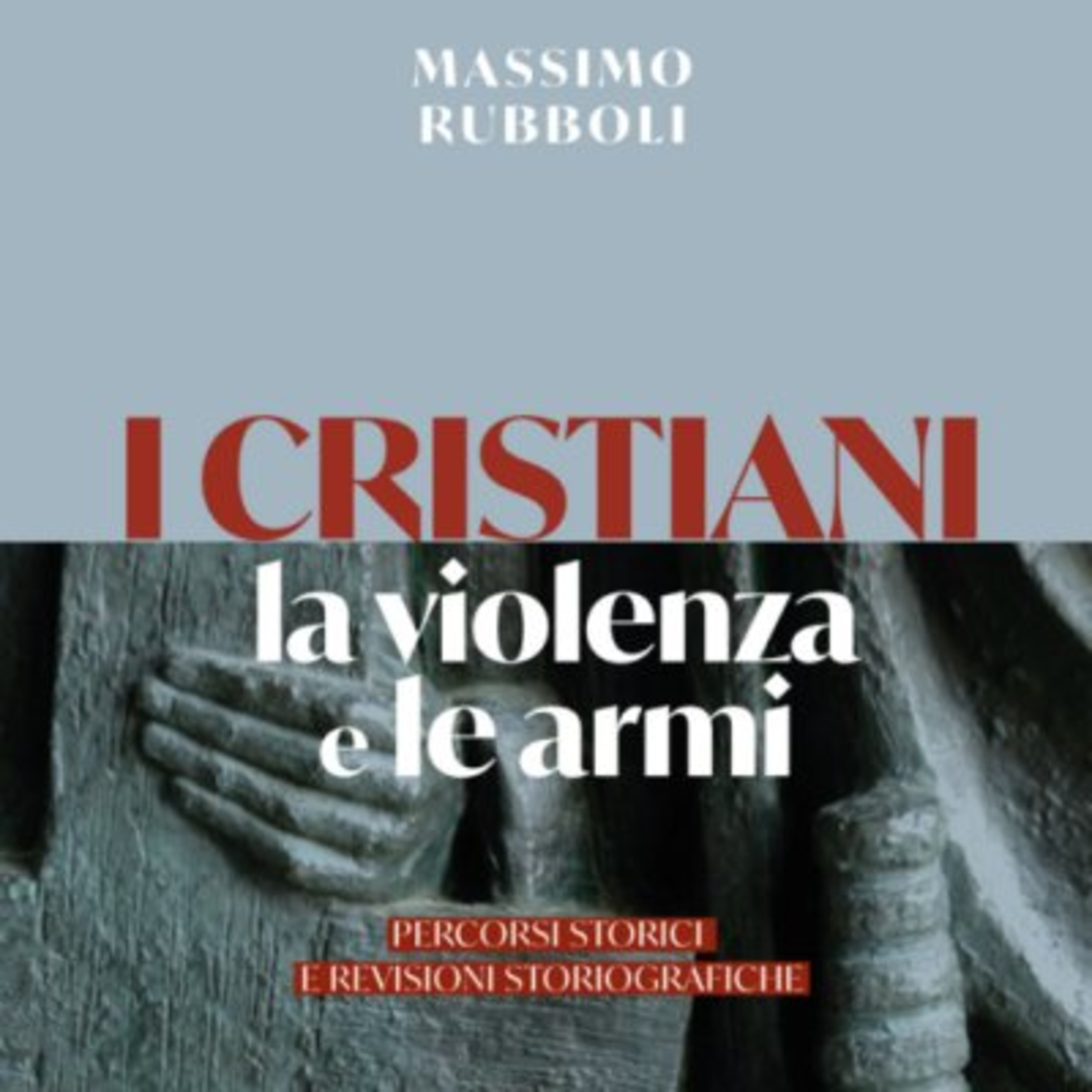 Presentazione del libro "I cristiani, la violenza e le armi. Percorsi storici e revisioni storiografiche" episode artwork
