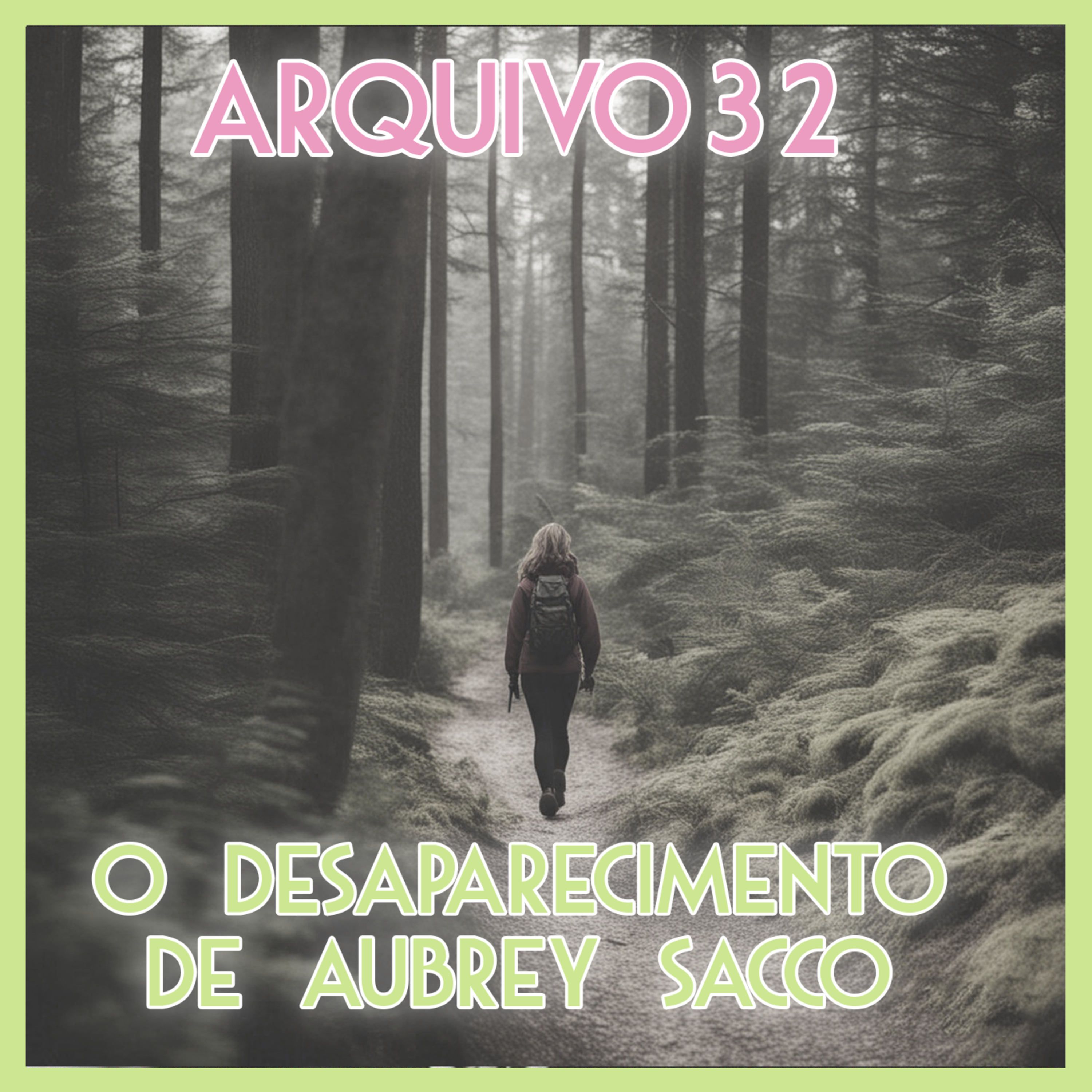 ARQUIVO 32 - O Desaparecimento de Aubrey Sacco
