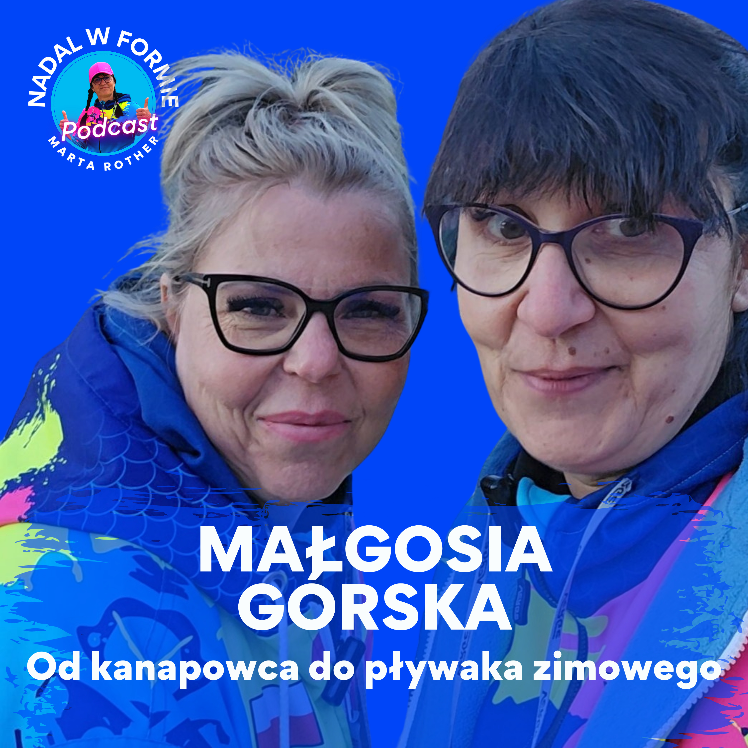 #32 Od kanapowca do pływaka zimowego – historia, która inspiruje. MAŁGORZATA GÓRSKA.  episode artwork