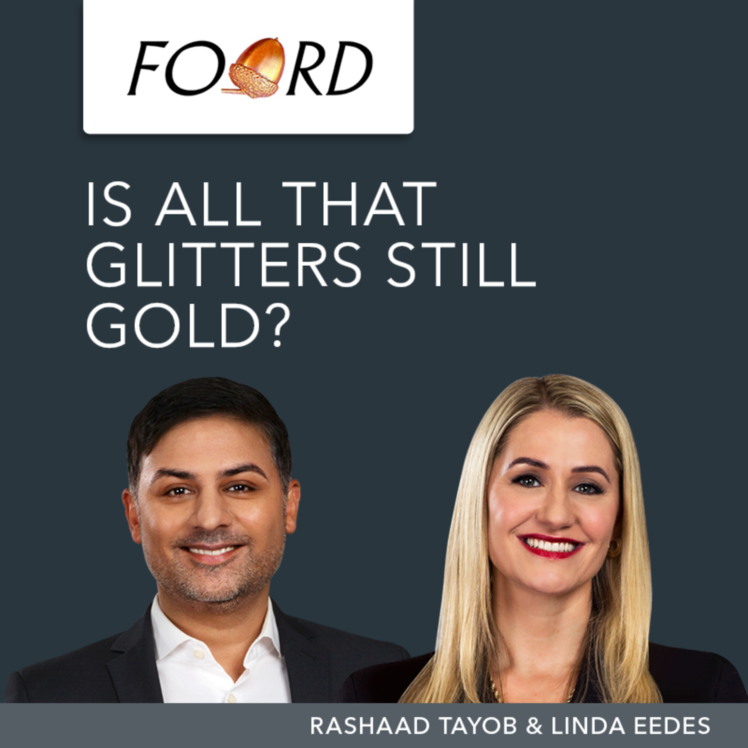Foord Insights | Is All That Glitters Still Gold? episode artwork