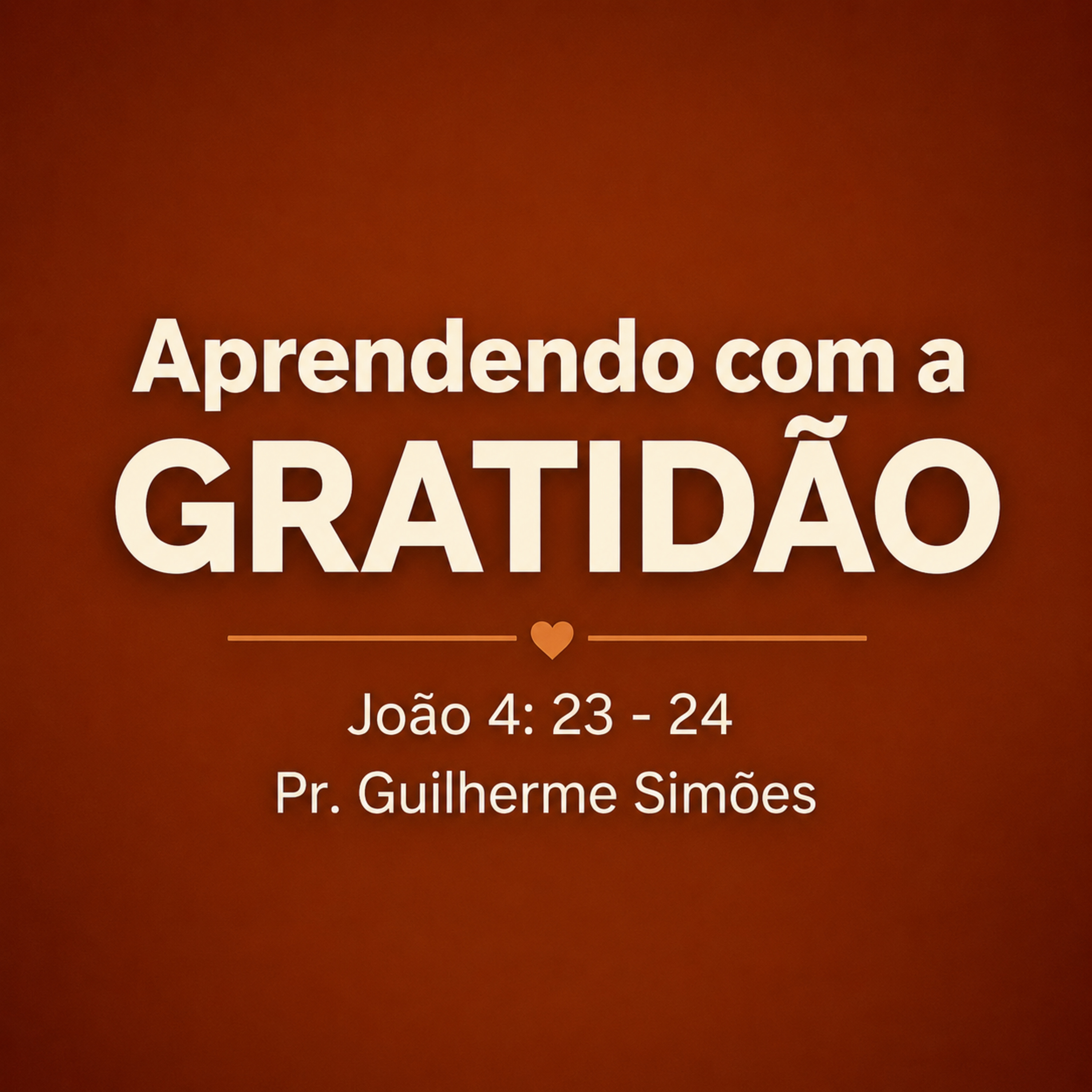Aprendendo com a Gratidão - Pr. Guilherme Simões episode artwork
