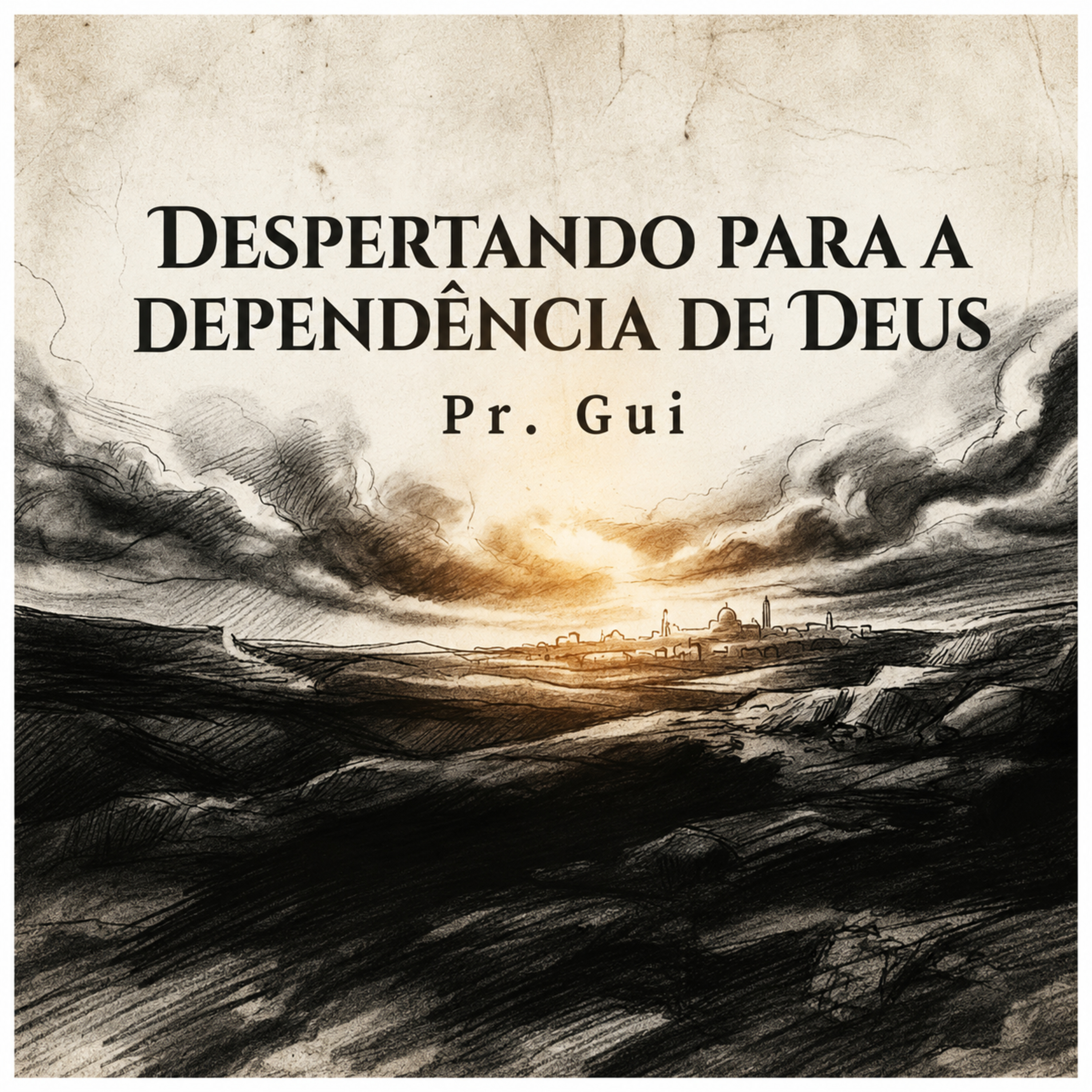 Pr. Guilherme - Despertando para a dependência de Deus episode artwork