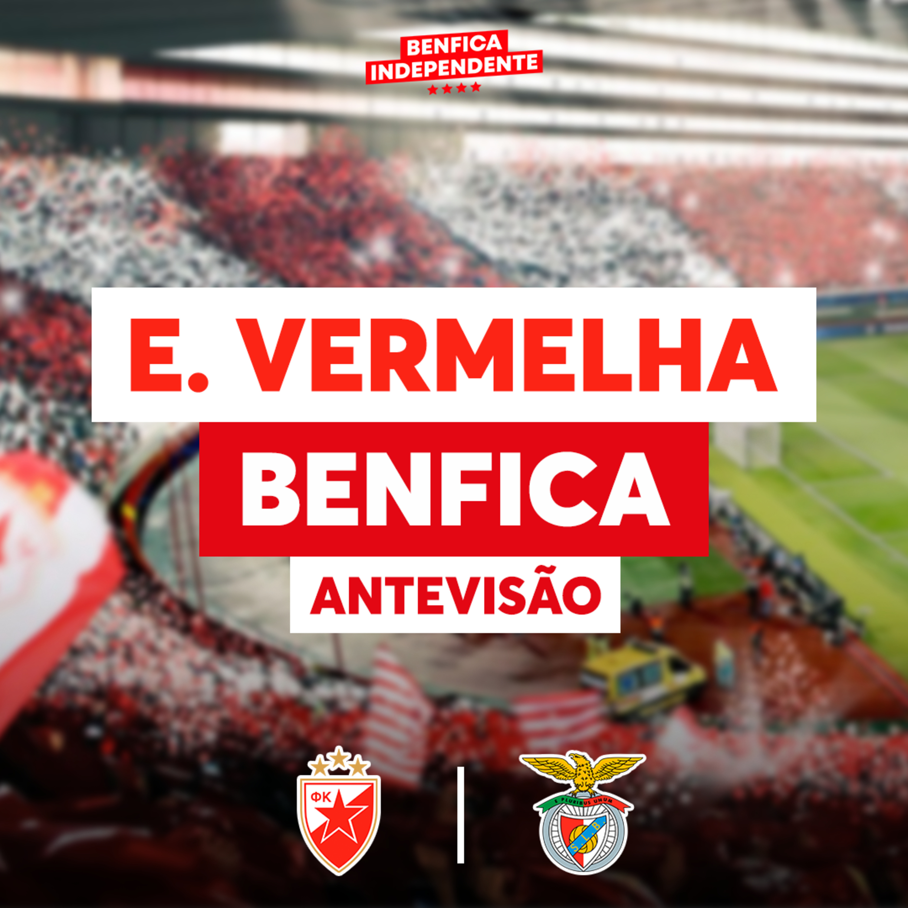 Estrela Vermelha x BENFICA | ANTEVISÃO JOGO 1 (Liga dos Campeões)