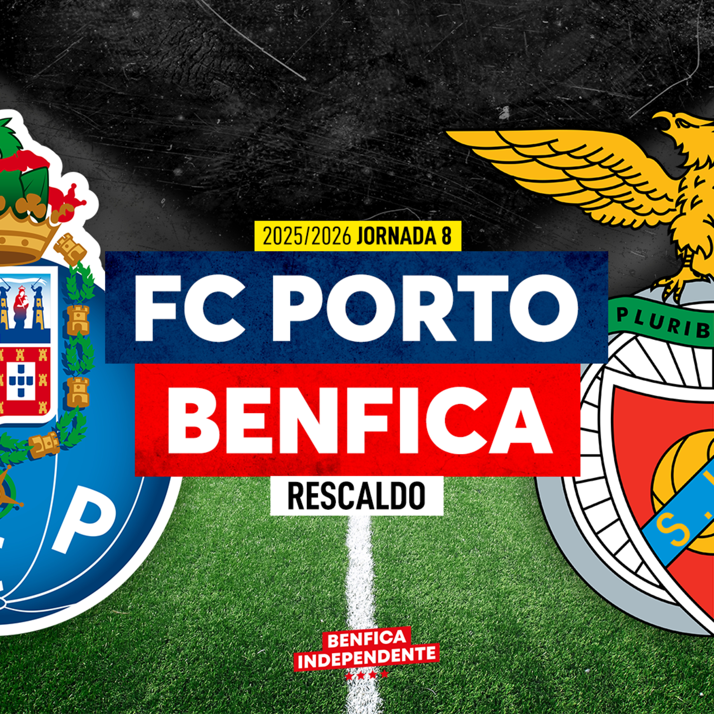 FC Porto x BENFICA | RESCALDO J8 (0-0)
