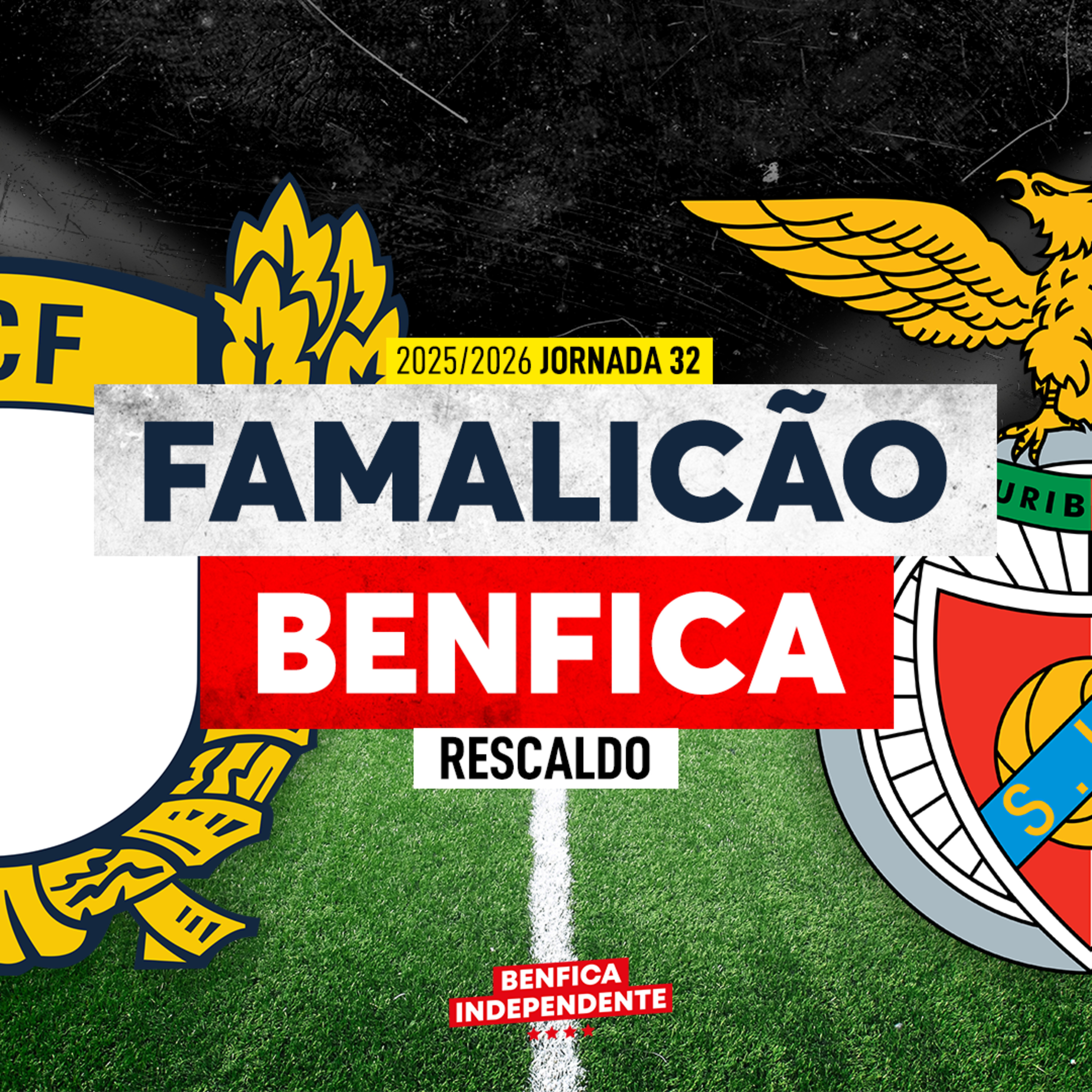Famalicão x BENFICA | RESCALDO J32