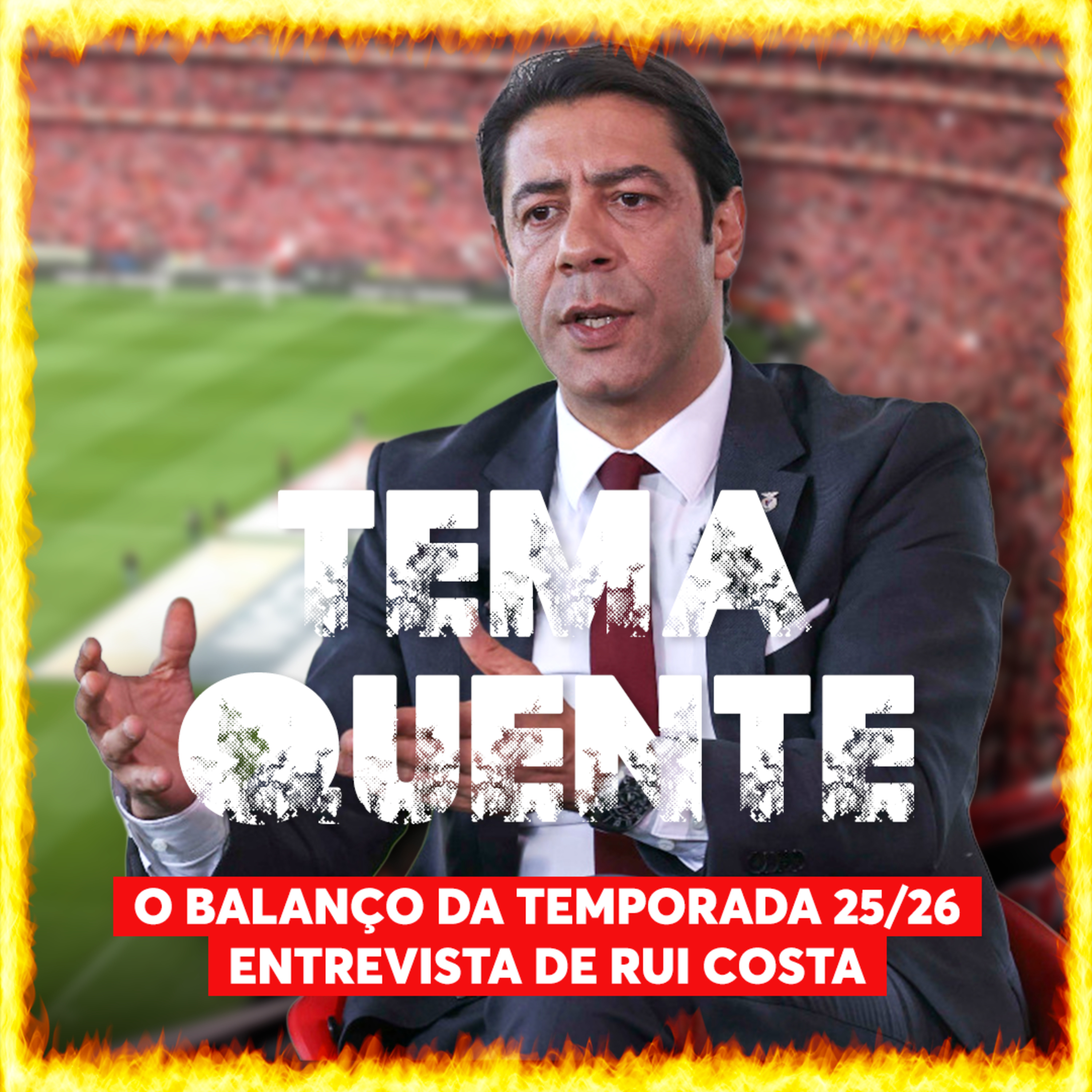 TEMA QUENTE | Os esclarecimentos de Rui Costa episode artwork