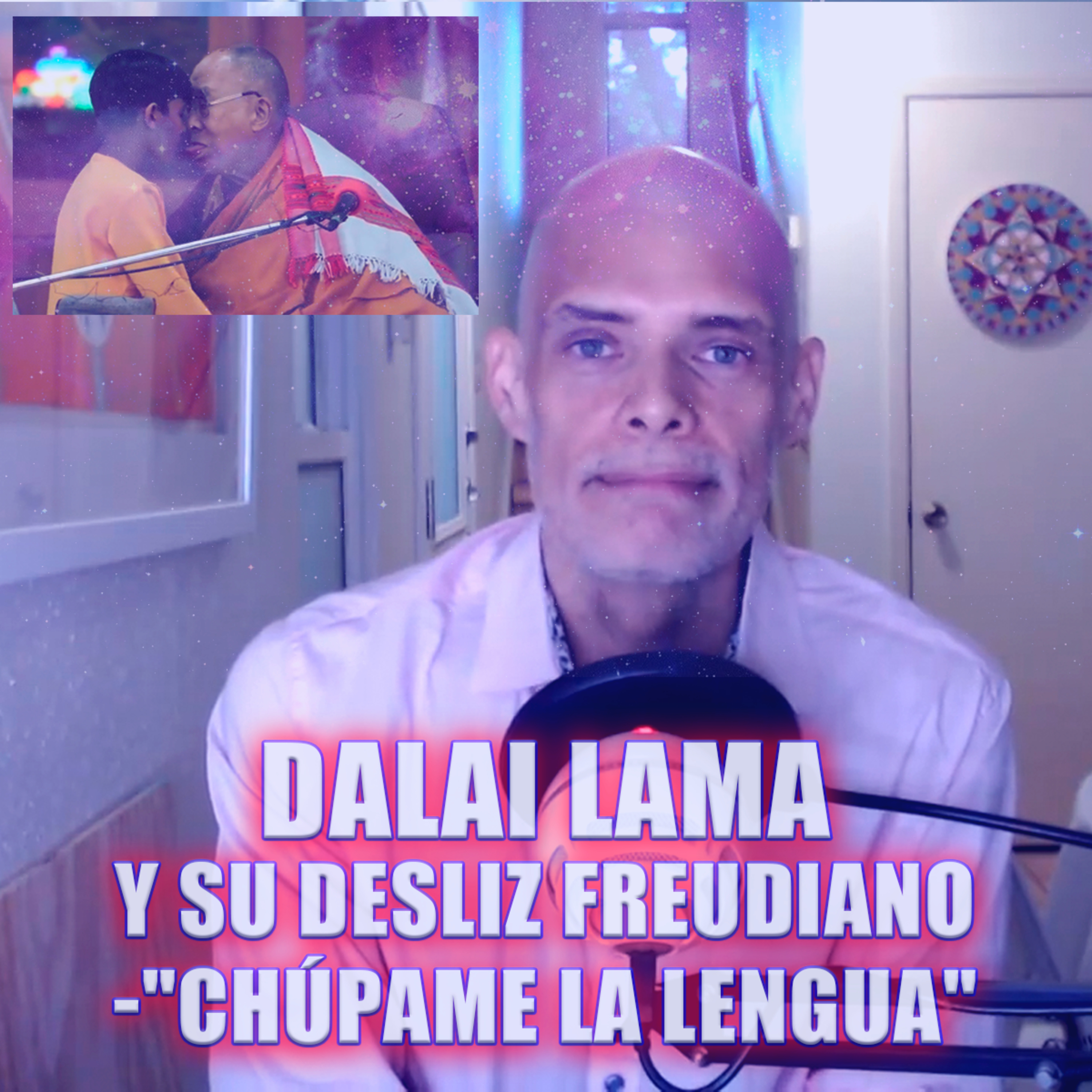 Dalai Lama y su DESLIZ FREUDIANO -"Chúpame la lengua”