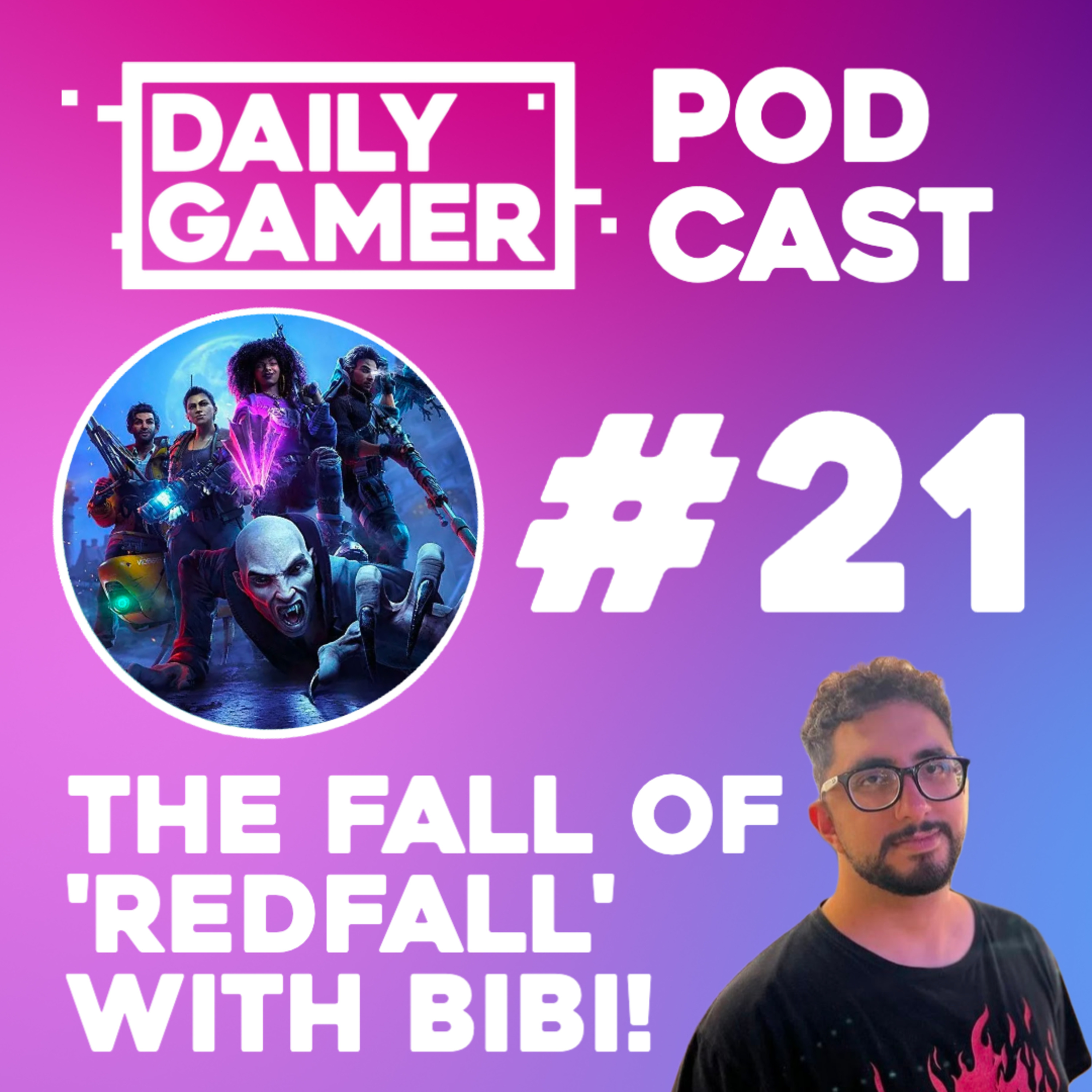 The Fall Of Redfall! EP #21 - With UAE based content creator Bibi - Hype Games that Flopped, Diablo 4 & more! episode artwork