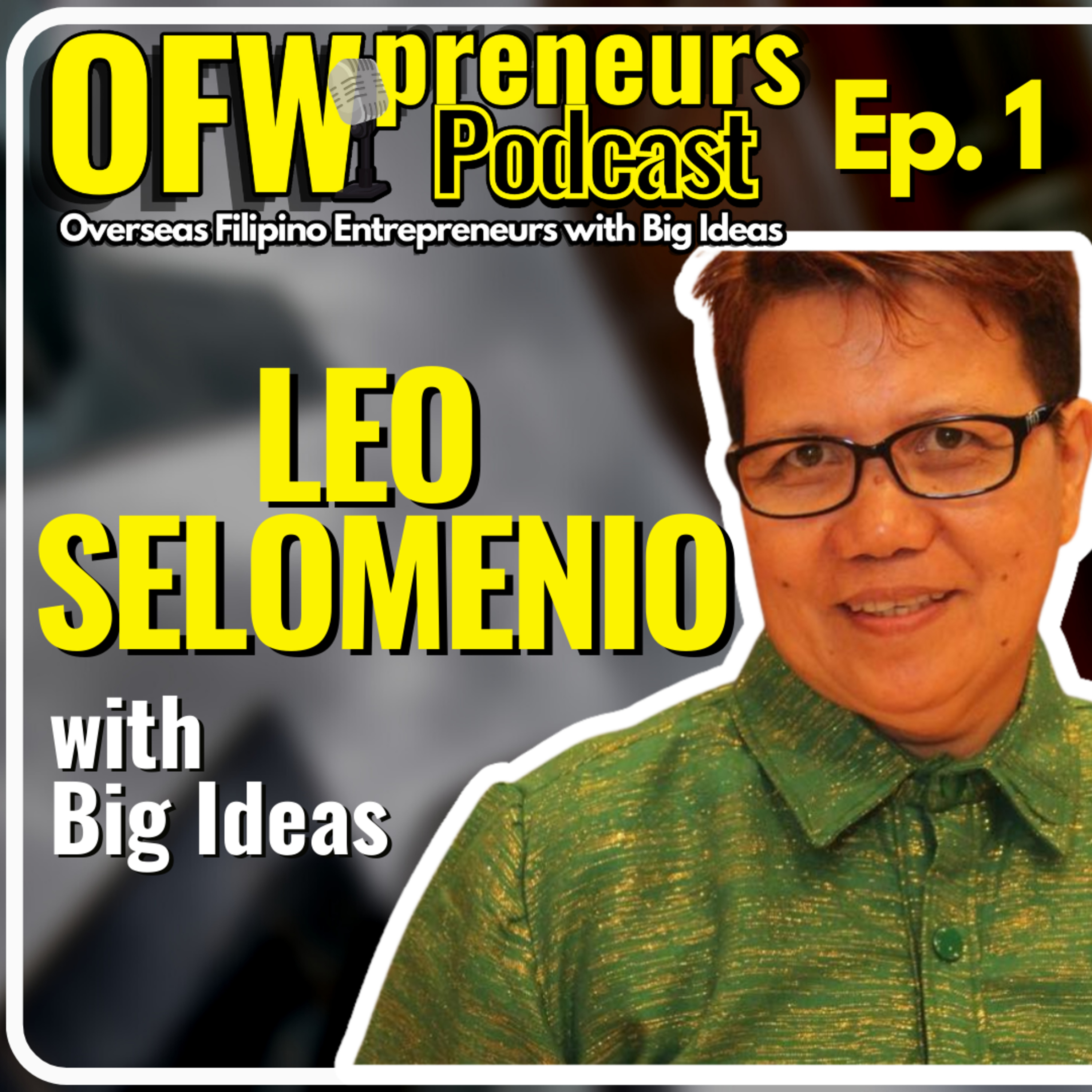 OFWpreneurs Podcast | Overseas Filipino Entrepreneurs with Big Ideas