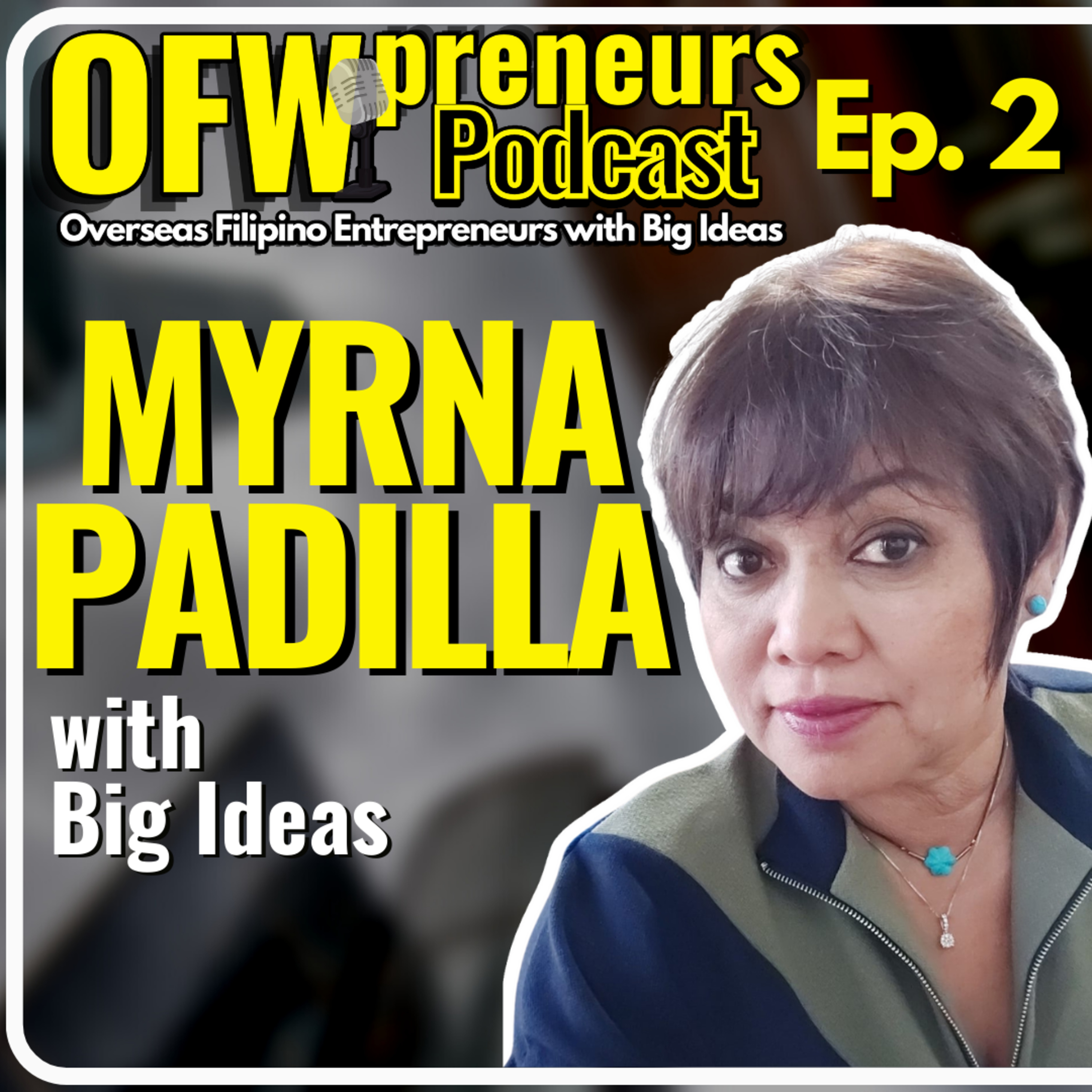 OFWpreneurs Podcast | Overseas Filipino Entrepreneurs with Big Ideas