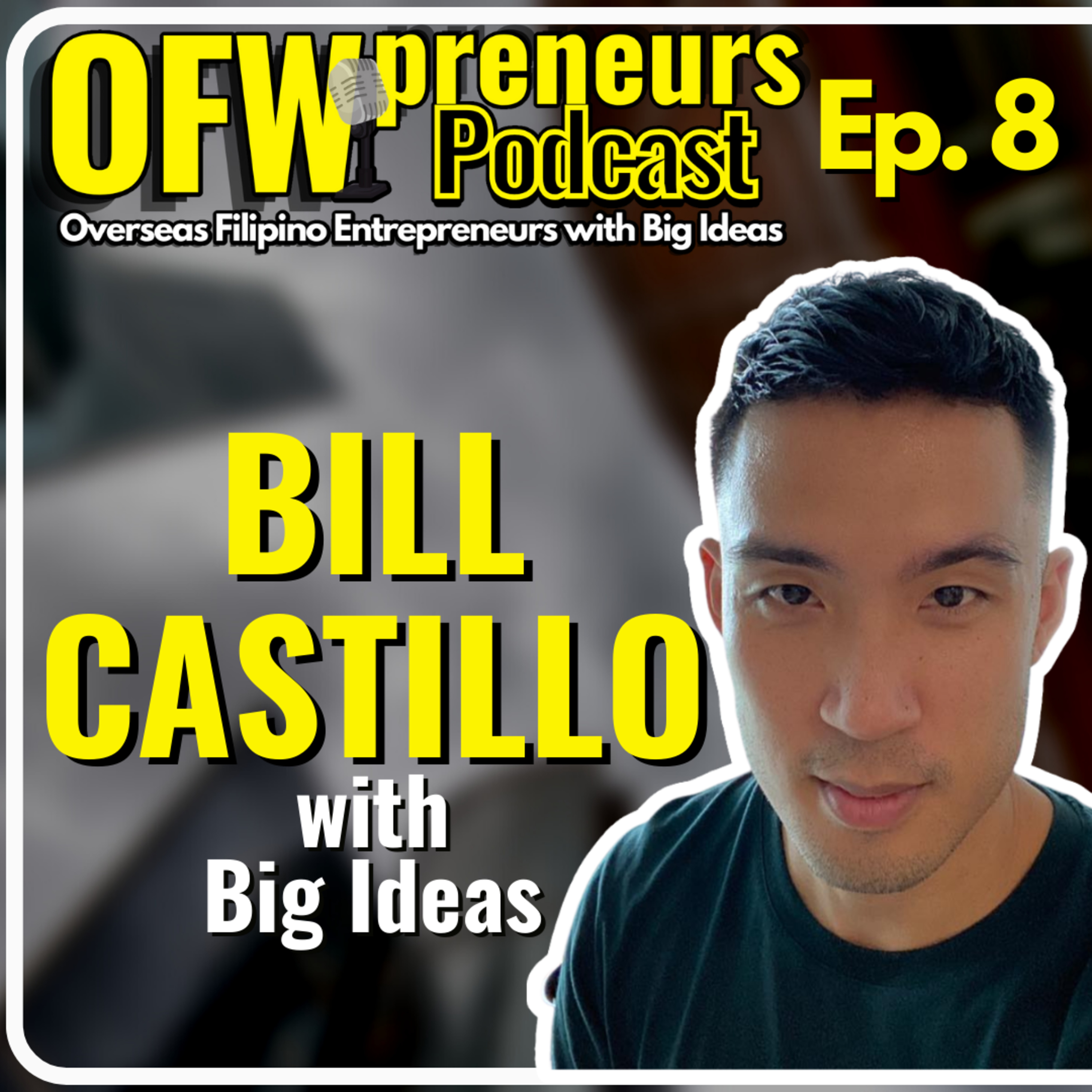 OFWpreneurs Podcast | Overseas Filipino Entrepreneurs with Big Ideas