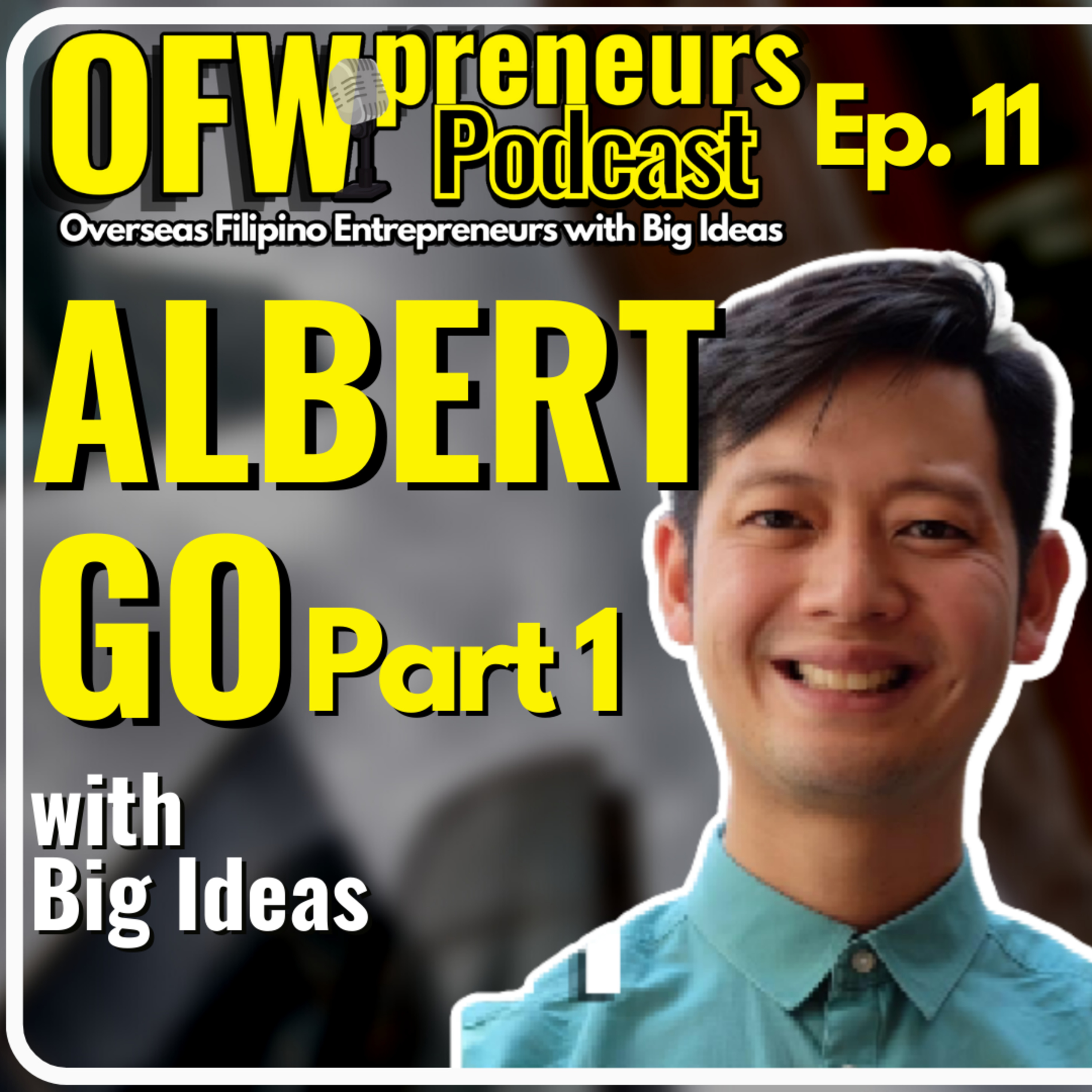OFWpreneurs Podcast | Overseas Filipino Entrepreneurs with Big Ideas