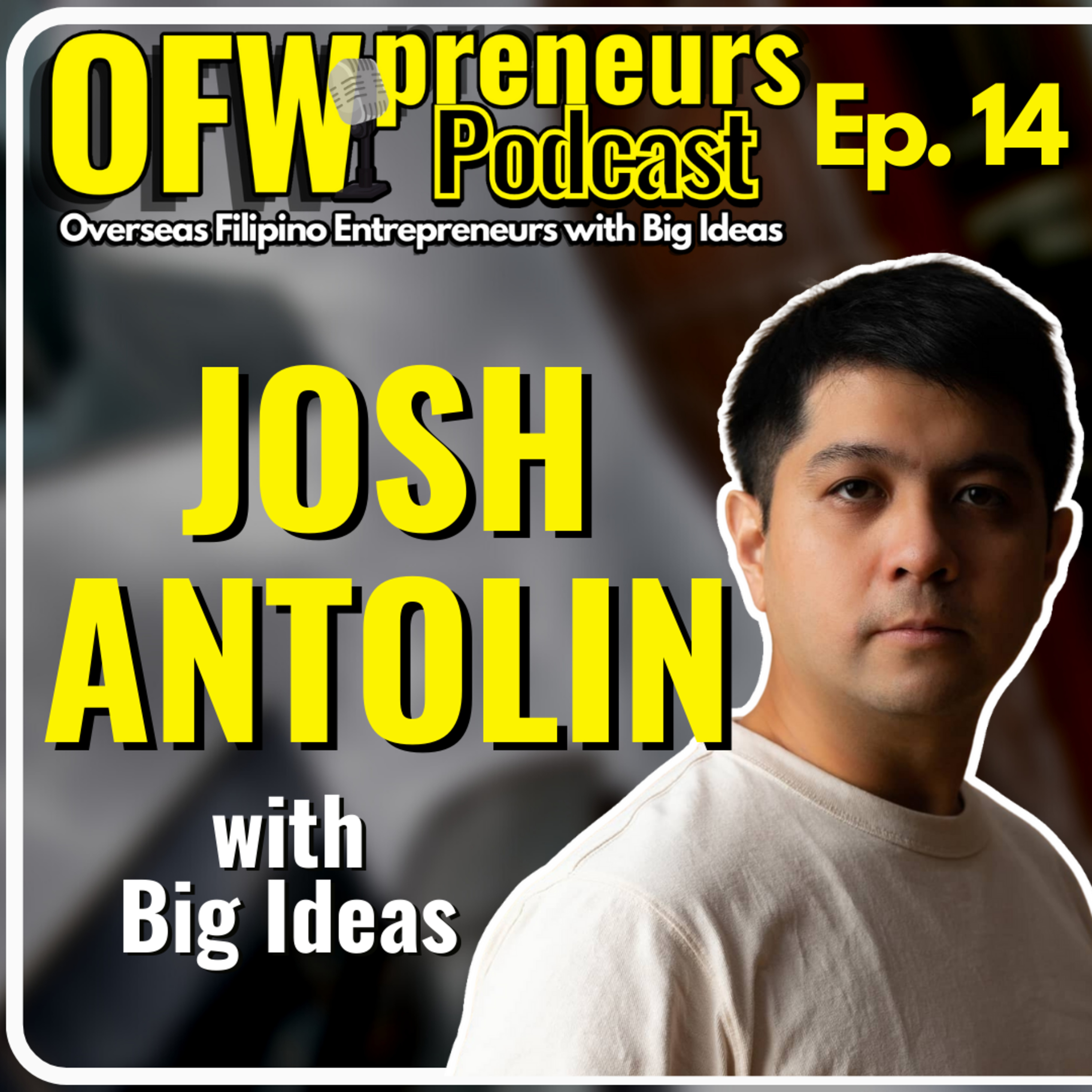 OFWpreneurs Podcast | Overseas Filipino Entrepreneurs with Big Ideas