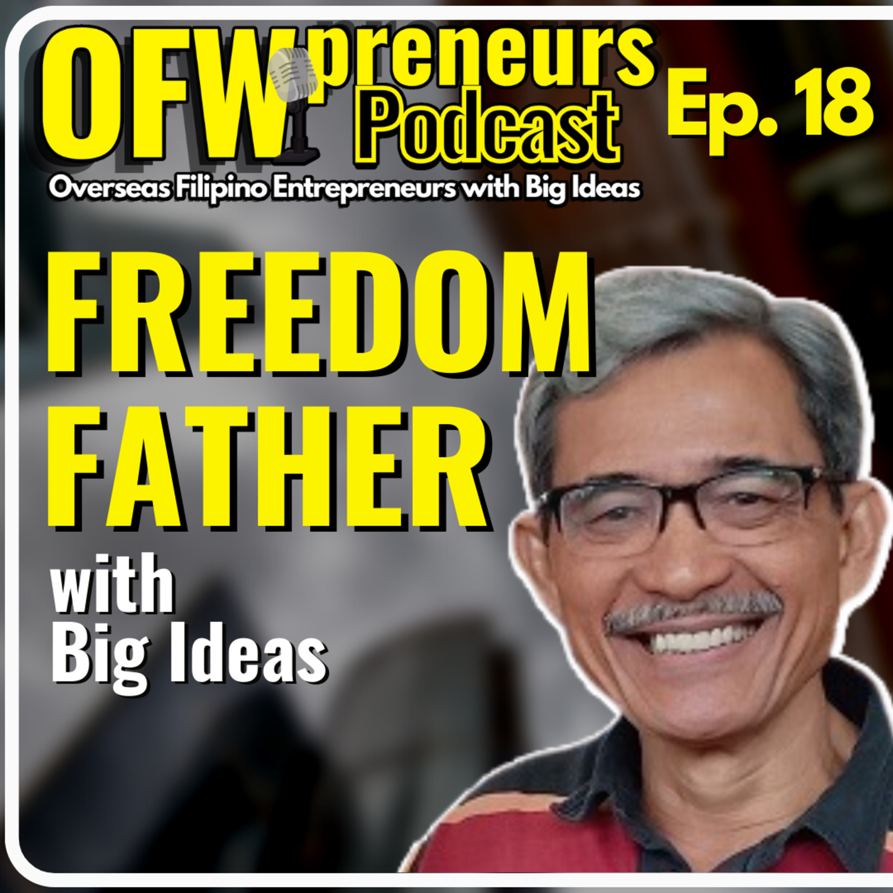 OFWpreneurs Podcast | Overseas Filipino Entrepreneurs with Big Ideas