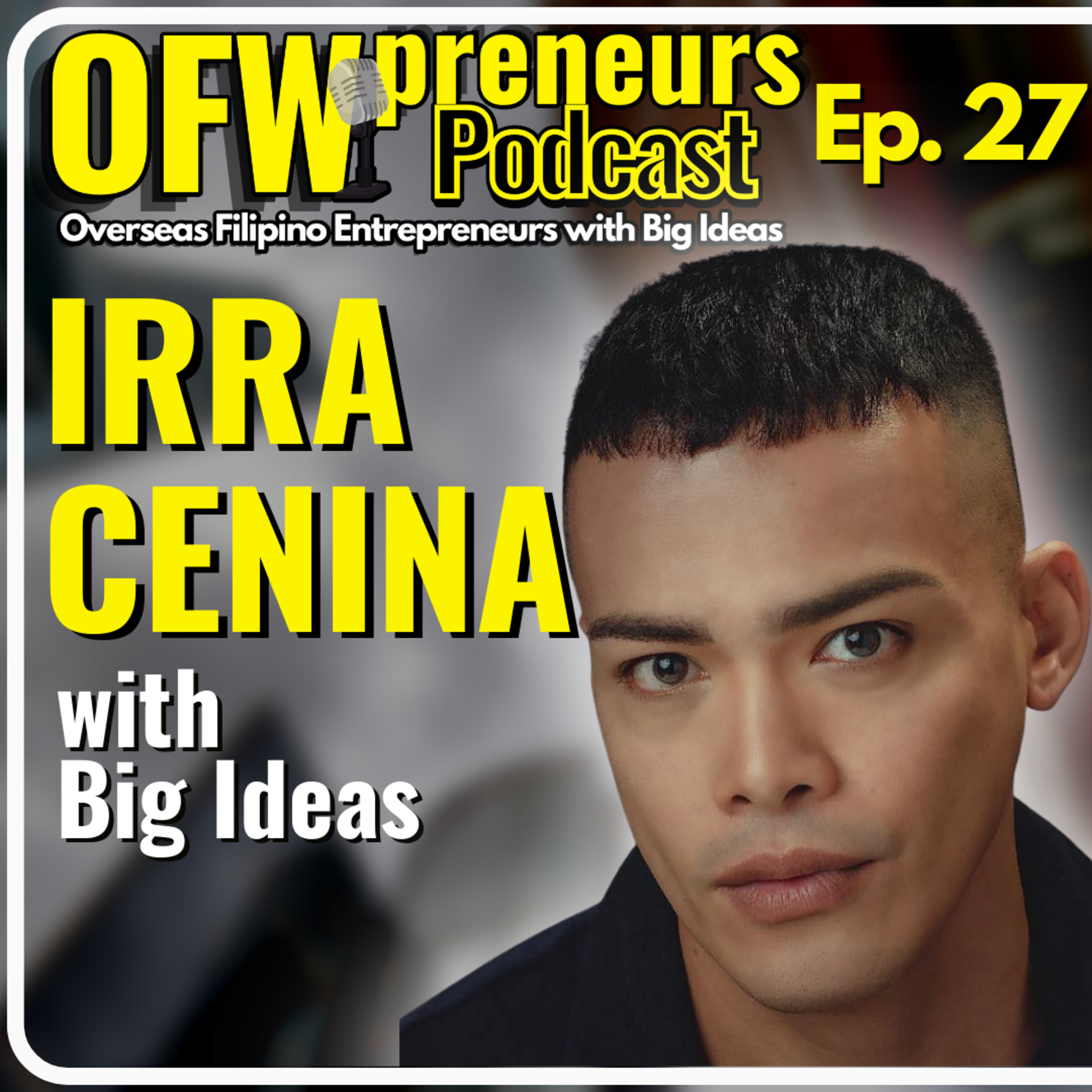 OFWpreneurs Podcast | Overseas Filipino Entrepreneurs with Big Ideas