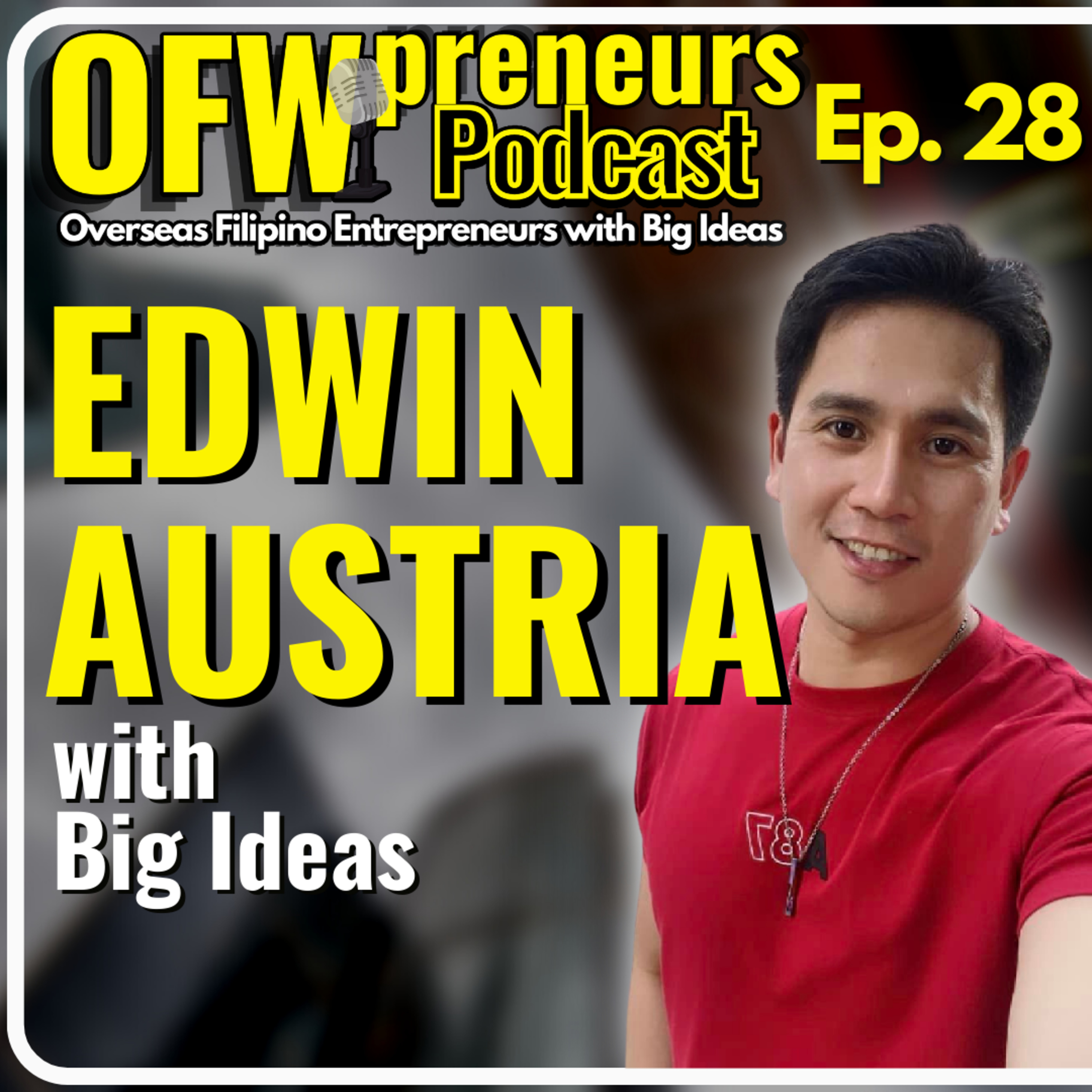 OFWpreneurs Podcast | Overseas Filipino Entrepreneurs with Big Ideas