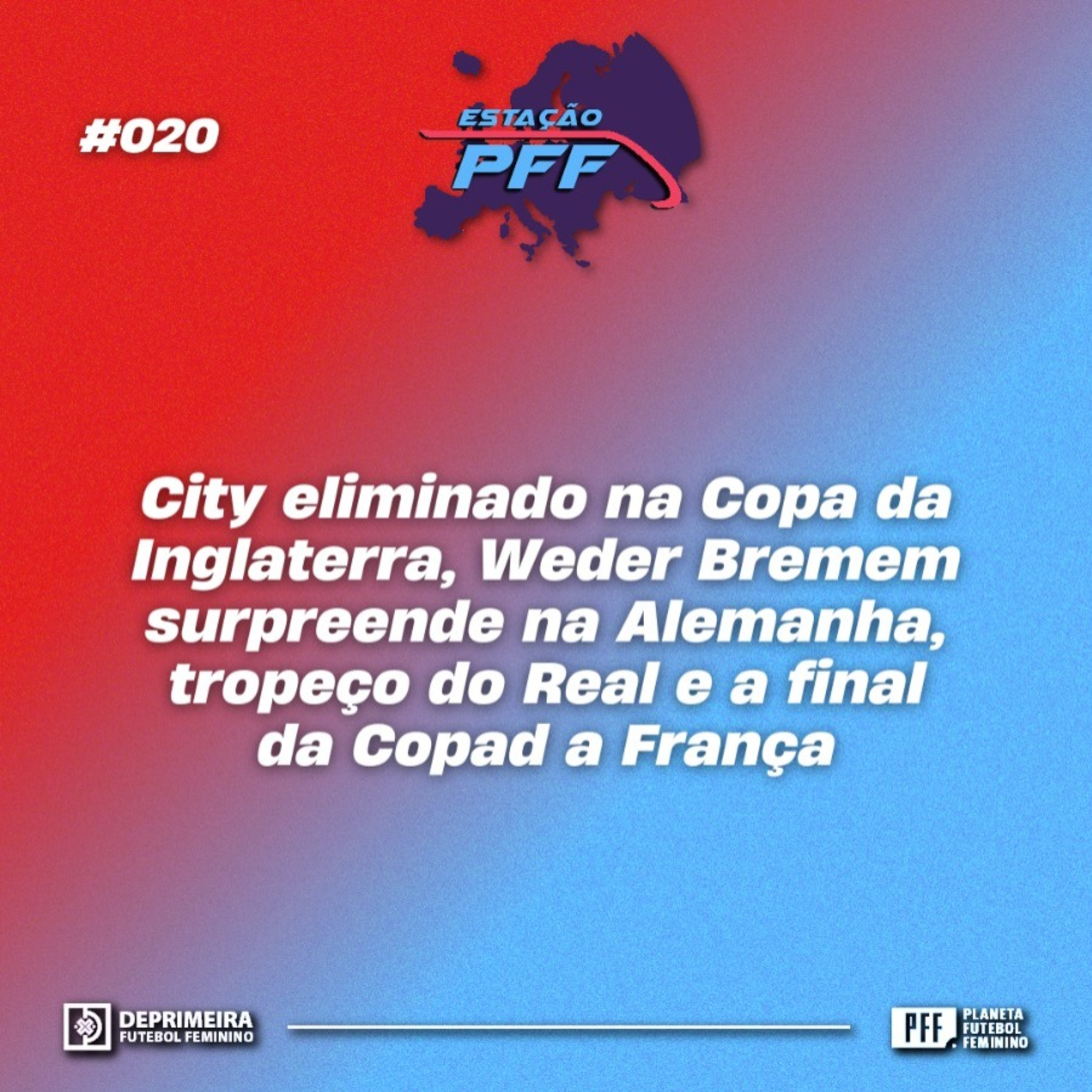 ESTAÇÃO PFF #020 - Eliminação do City, Werder Bremem na Alemanha e tropeço do Real episode artwork