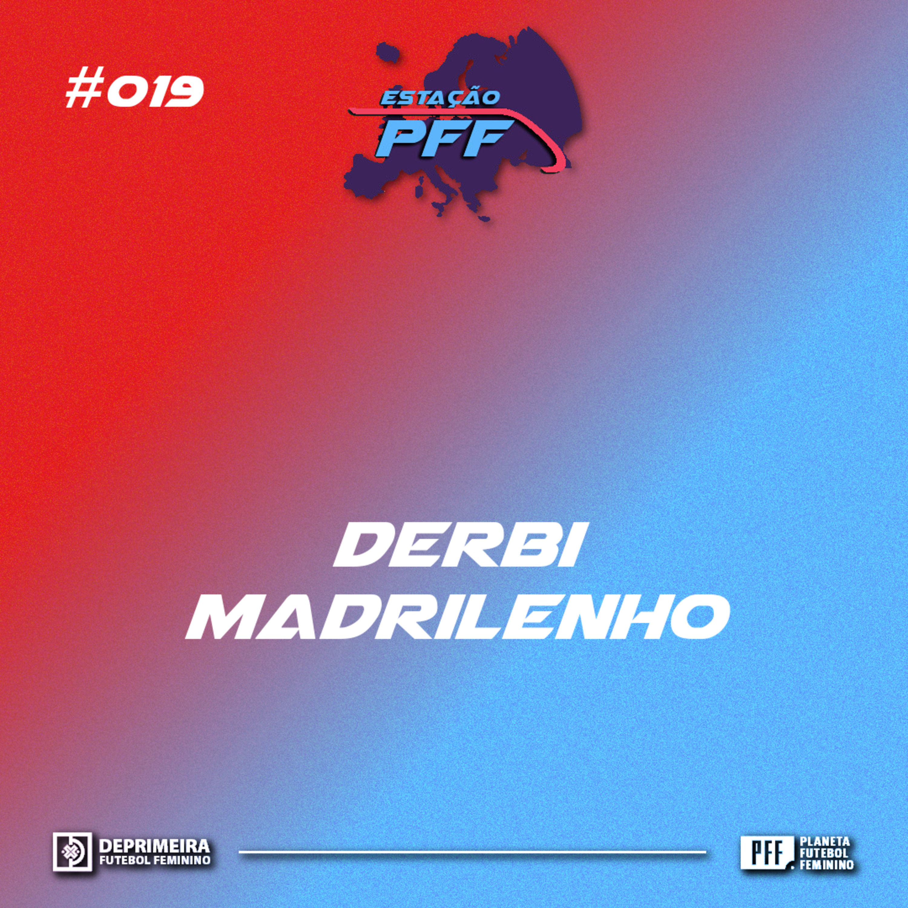 ESTAÇÃO PFF #019 - Dérbi madrilenho episode artwork
