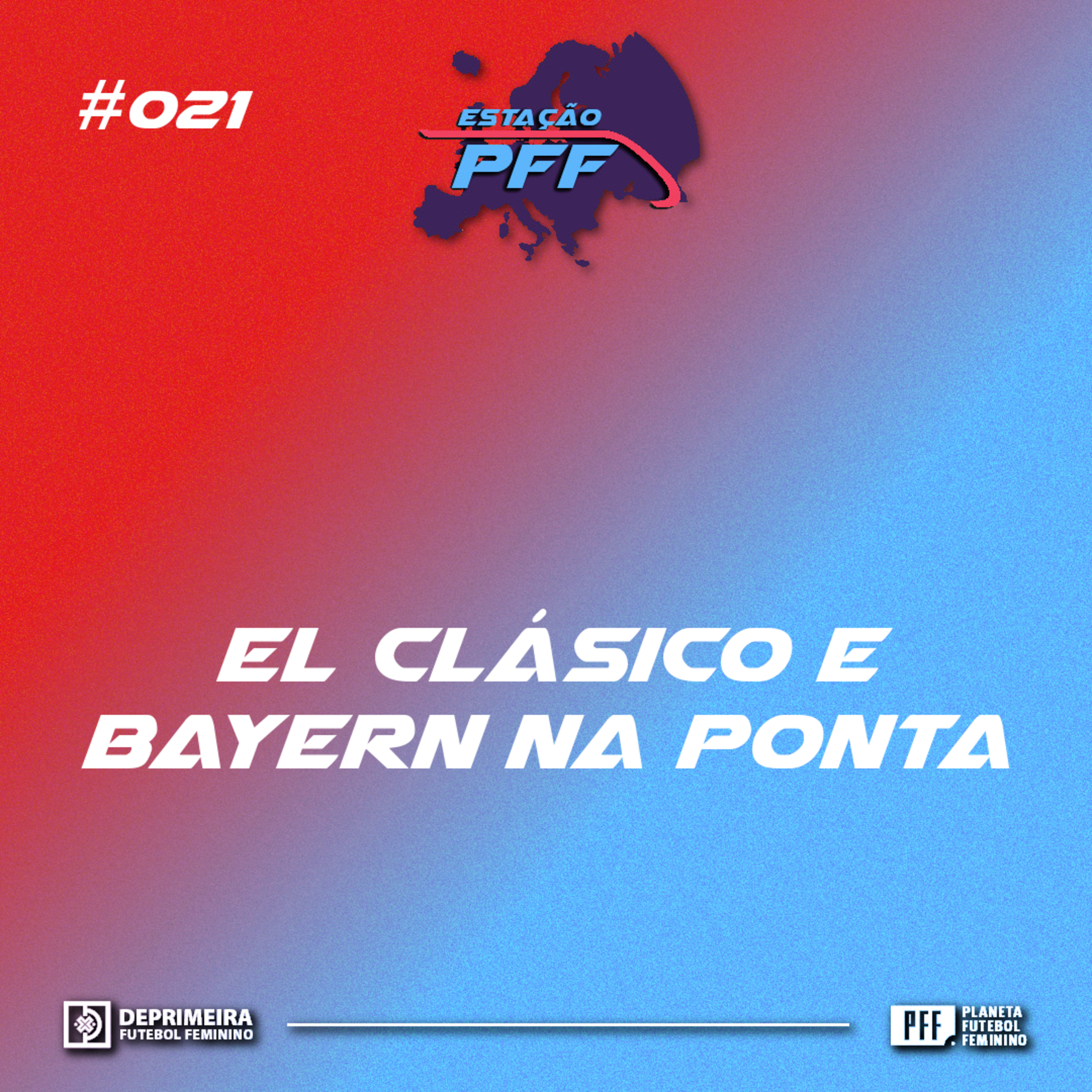 ESTAÇÃO PFF #021 - El clásico e Bayern na ponta episode artwork