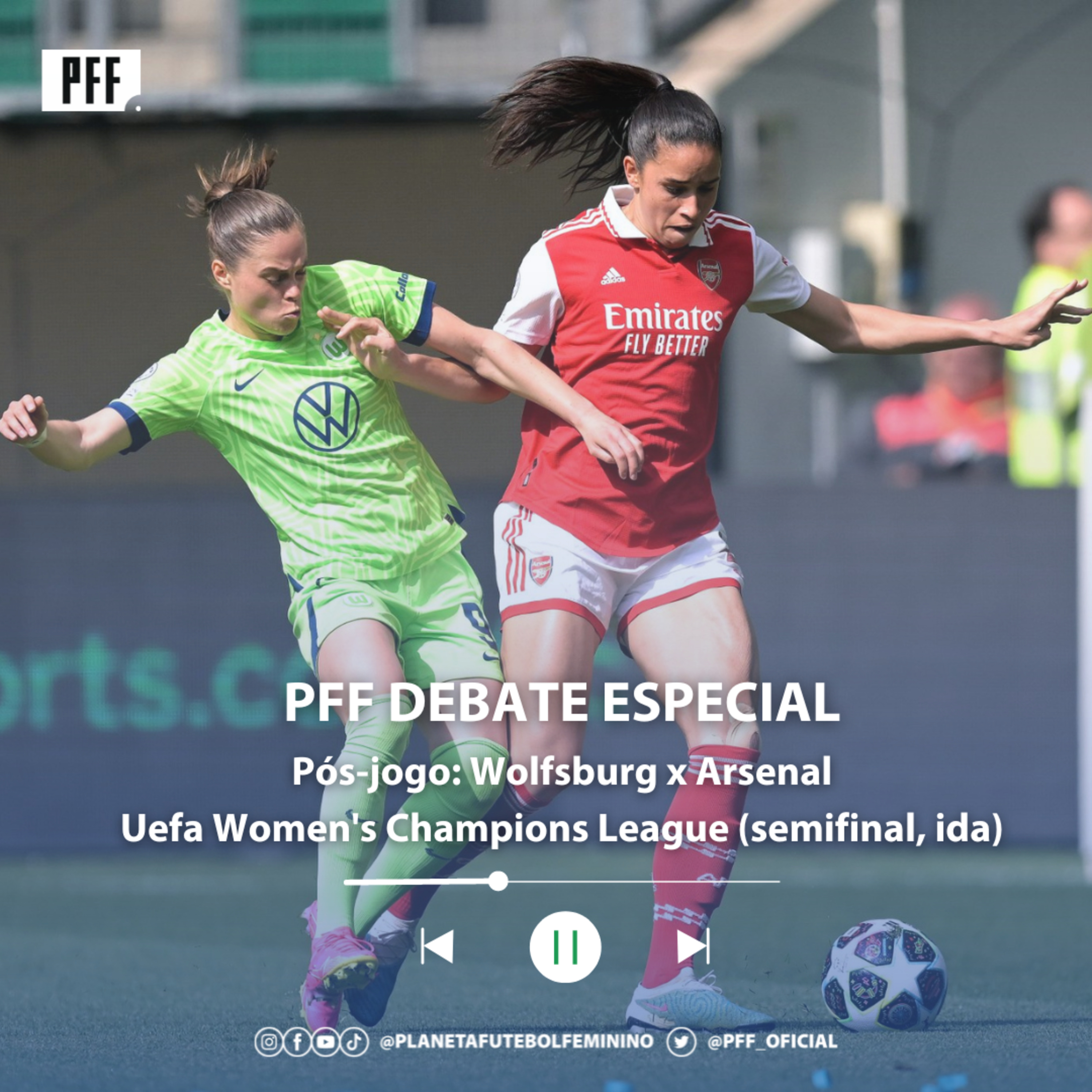 PFF DEBATE ESPECIAL - Pós-jogo: Wolfsburg x Arsenal (semifinal da UWCL, ida) episode artwork