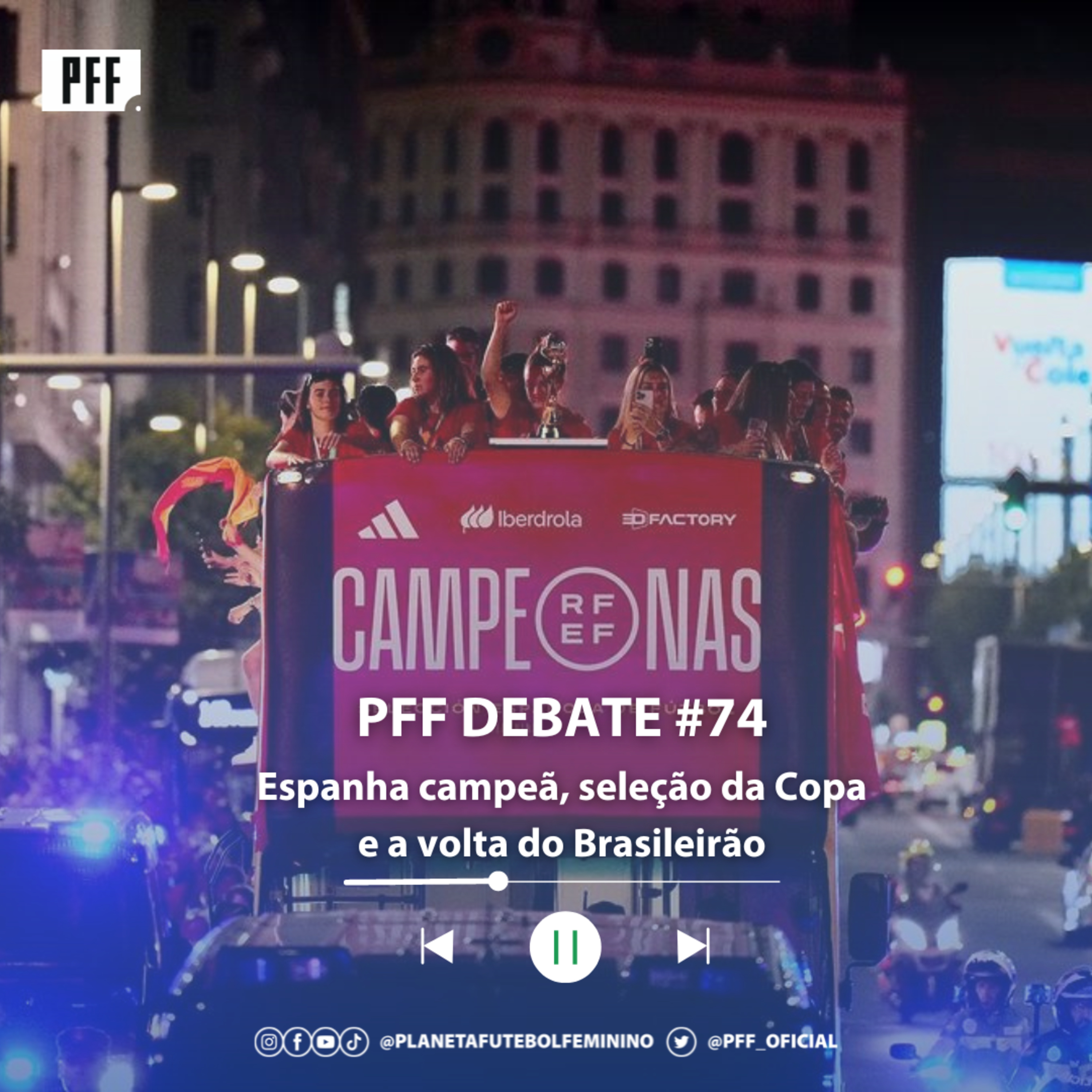 PFF DEBATE #74 - Espanha campeã, seleção da Copa e a volta do Brasileirão