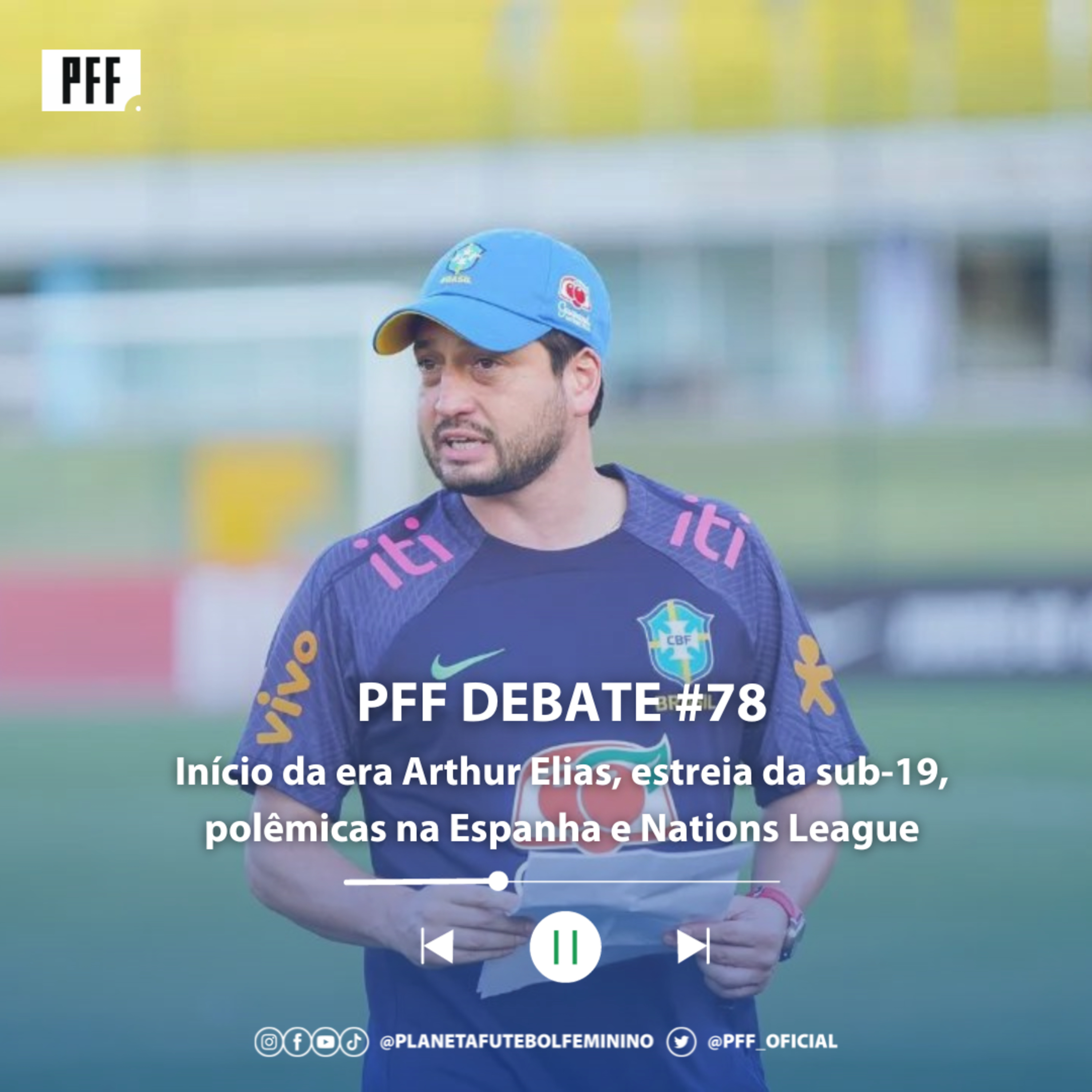PFF DEBATE #78 - Início da era Arthur Elias, estreia da sub-19, polêmicas na Espanha e Nations League episode artwork