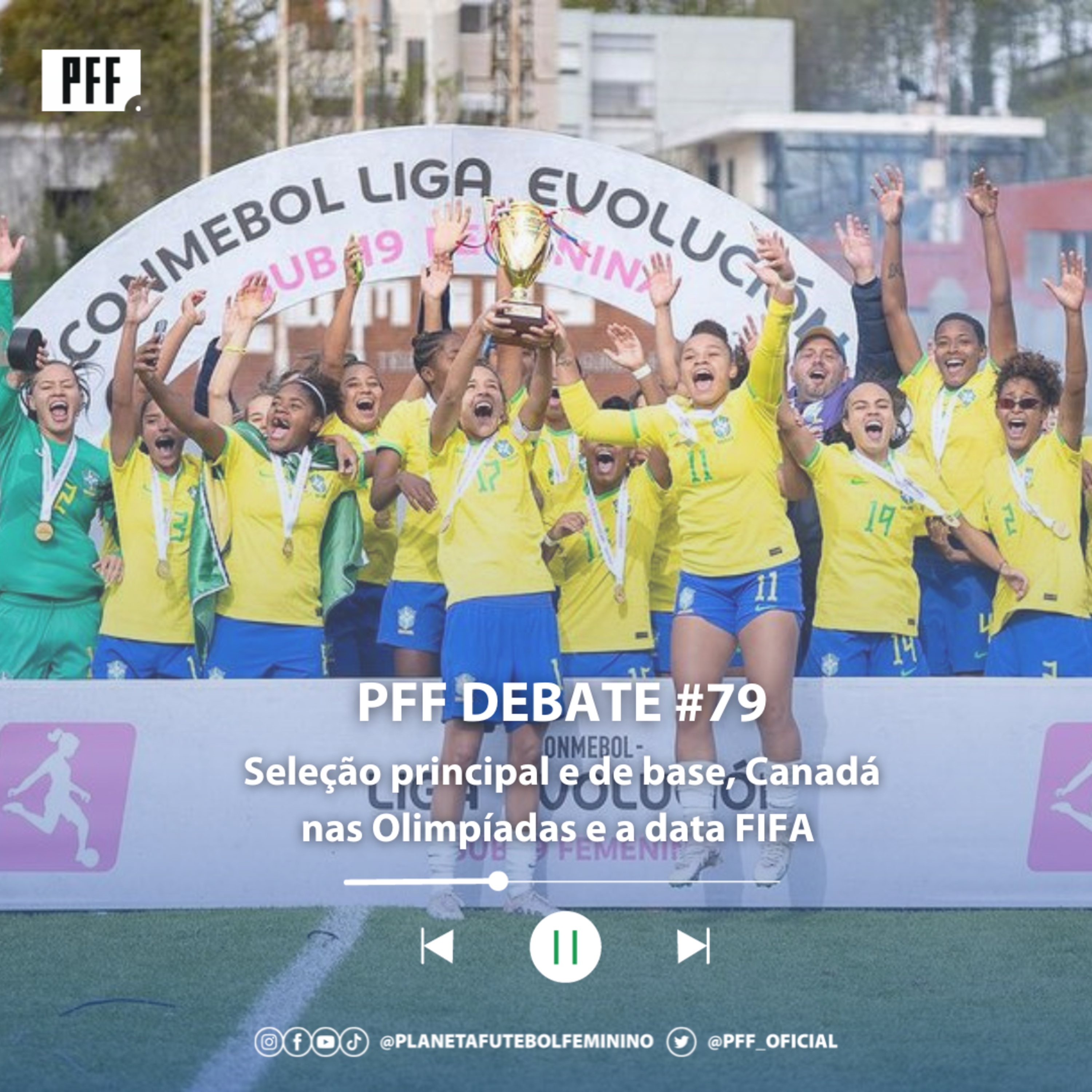 PFF DEBATE #79 - Seleção principal e de base, Canadá nas Olimpíadas e a data FIFA episode artwork
