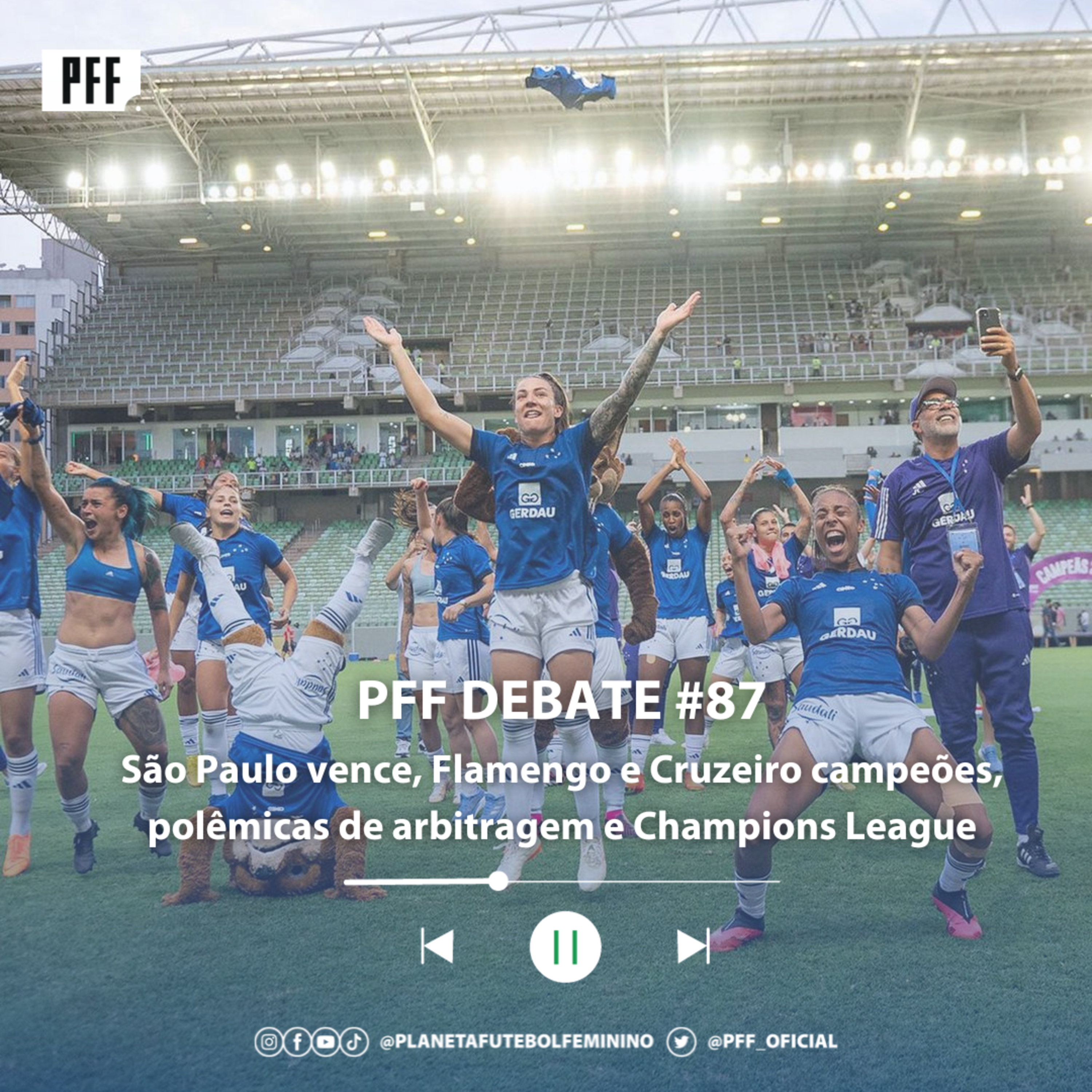 PFF DEBATE #87 - São Paulo vence, Flamengo e Cruzeiro campeões, polêmicas de arbitragem e Champions League episode artwork