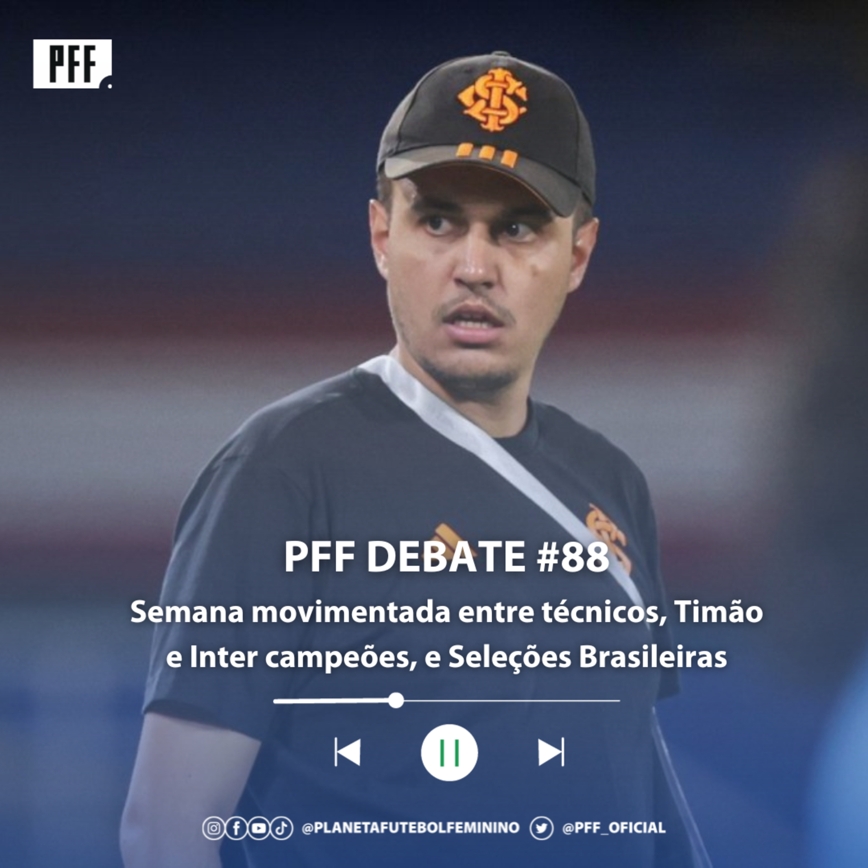 PFF DEBATE #88 - Semana movimentada entre técnicos, Timão e Inter campeões, e Seleções Brasileiras episode artwork