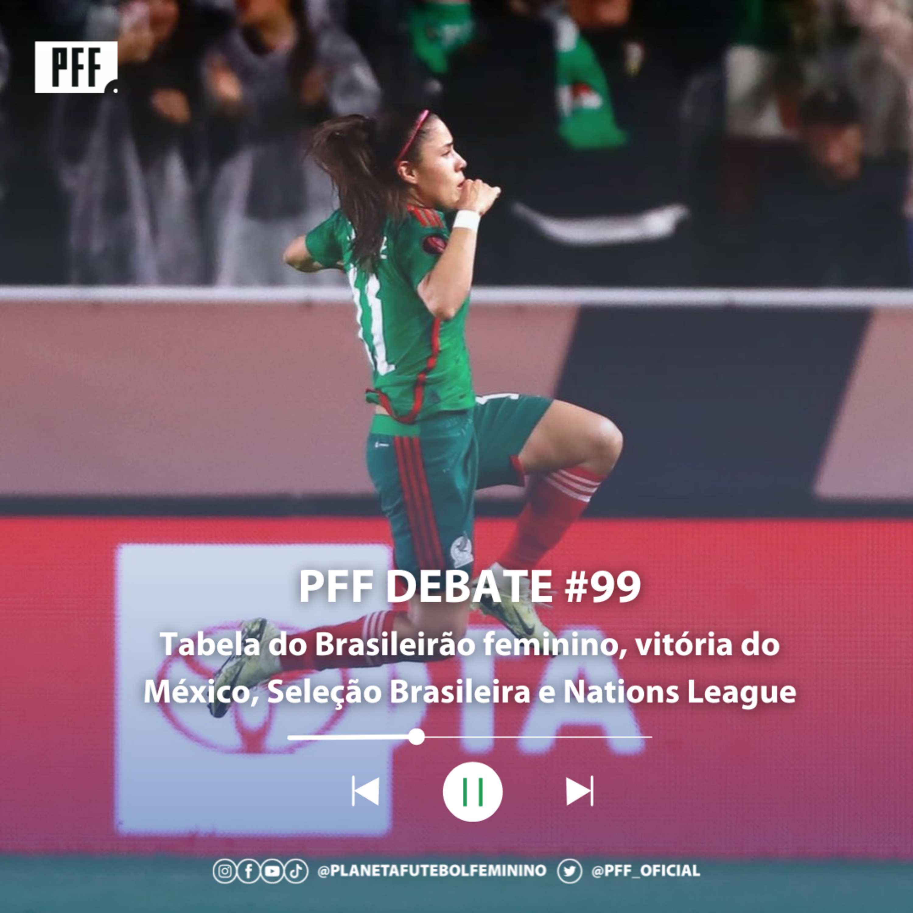 PFF DEBATE #99 - Tabela do Brasileirão feminino, vitória do México, Seleção Brasileira e Nations League episode artwork