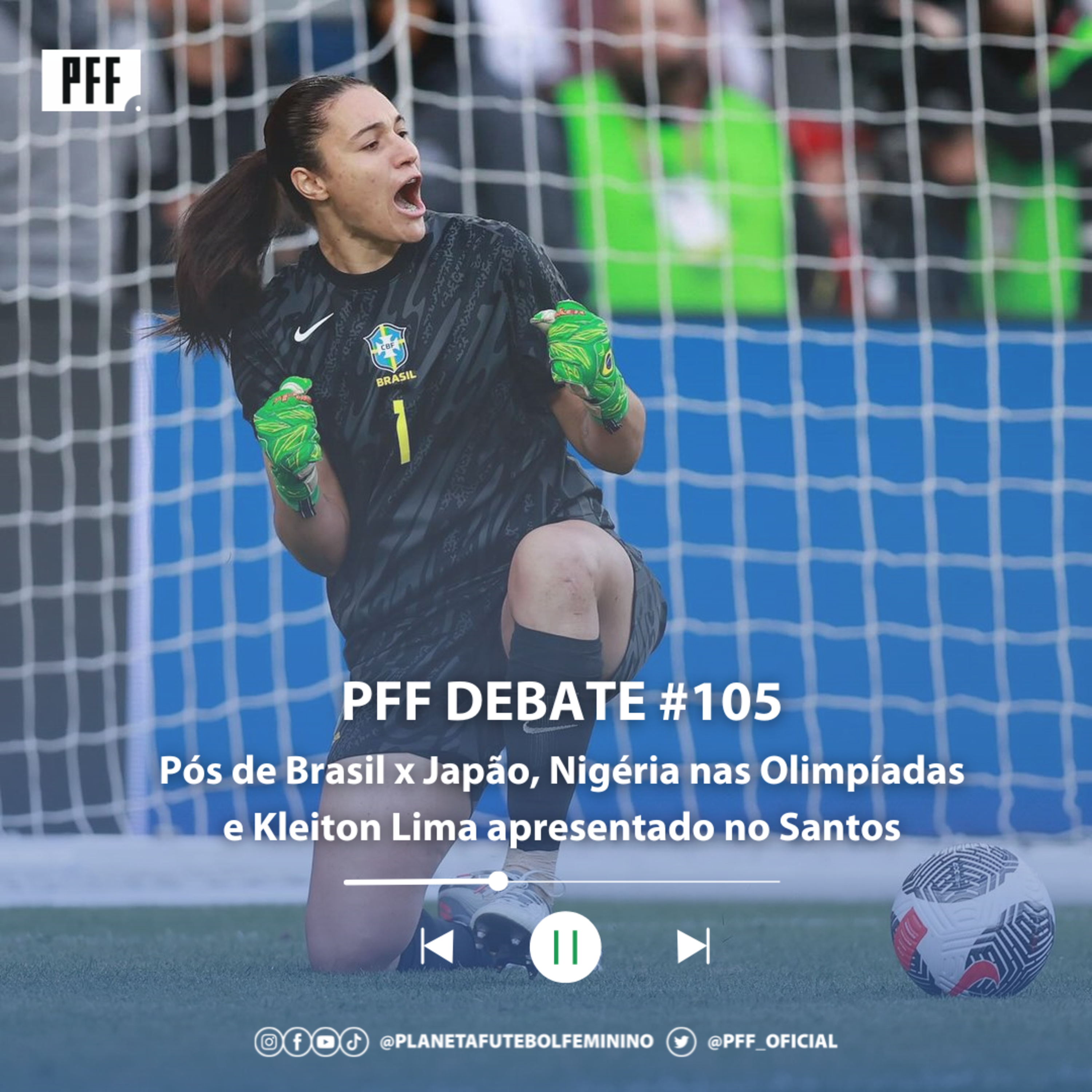 PFF DEBATE #105 - Pós de Brasil x Japão, Nigéria nas Olimpíadas e Kleiton Lima apresentado no Santos episode artwork