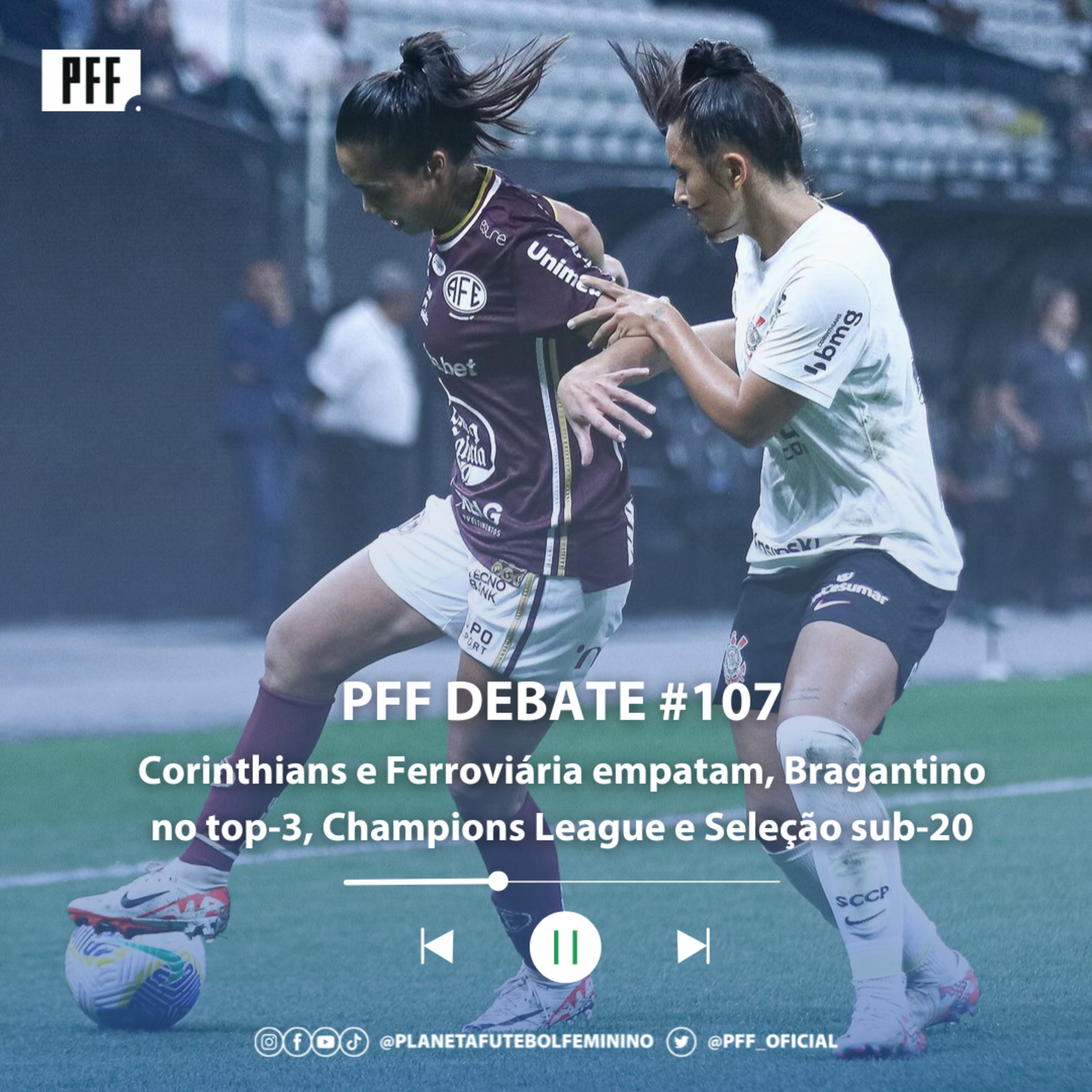PFF DEBATE #107 - Corinthians e Ferroviária empatam, Bragantino no top-3, Champions League e Seleção sub-20 episode artwork