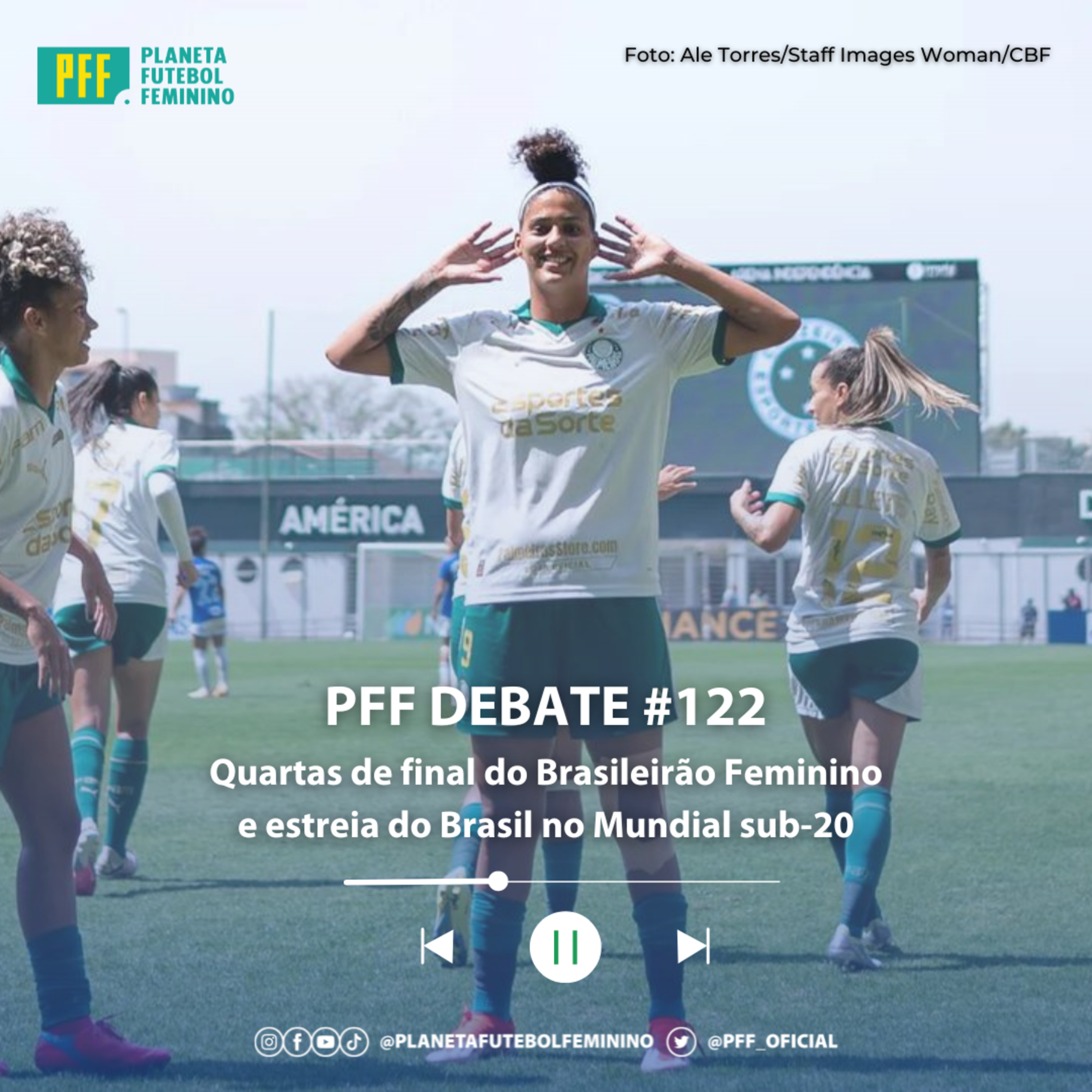 PFF DEBATE #122 - Quartas de final do Brasileirão Feminino e estreia do Brasil no Mundial sub-20 episode artwork