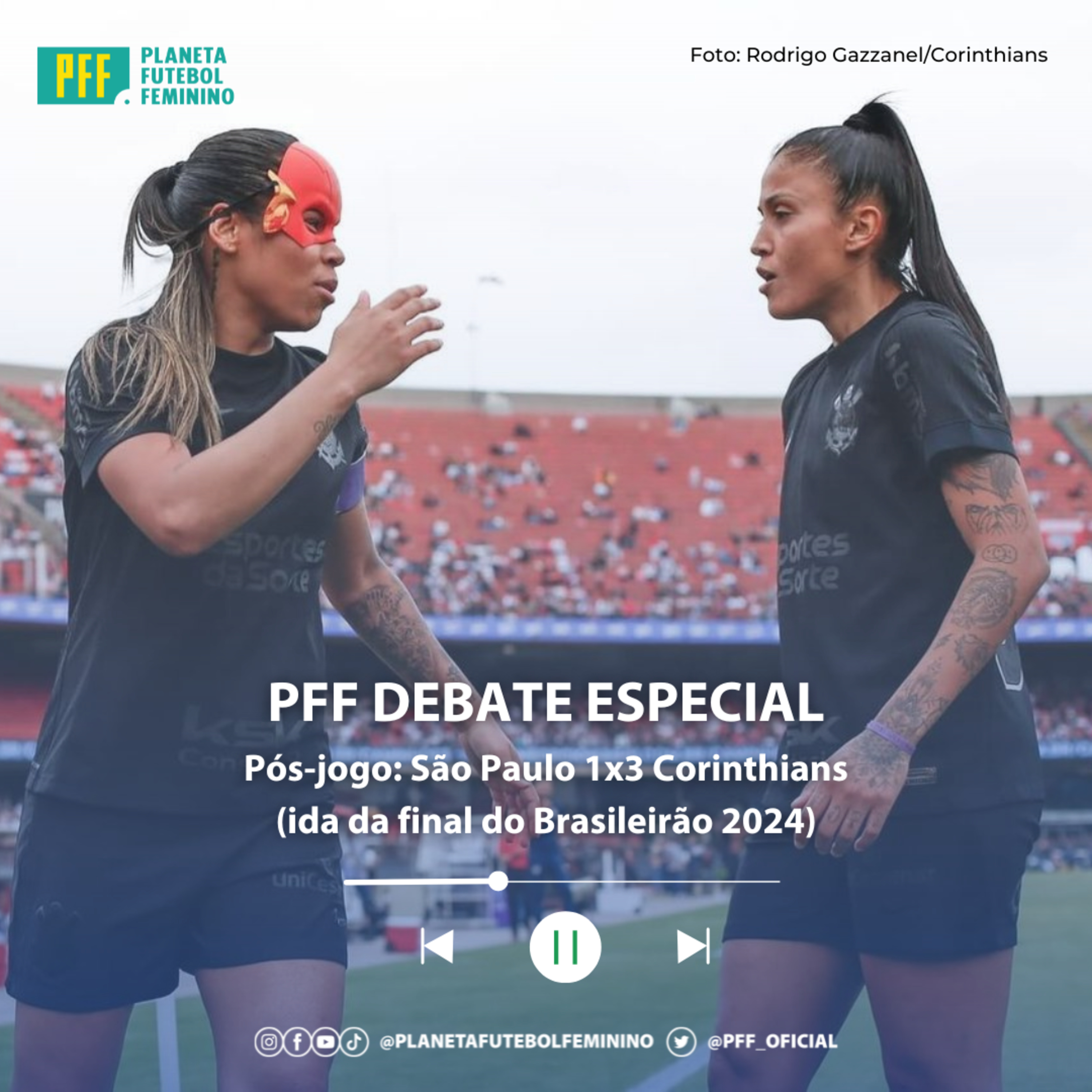 PFF DEBATE ESPECIAL - Pós-jogo: São Paulo 1x3 Corinthians (ida da final do Brasileirão 2024) episode artwork