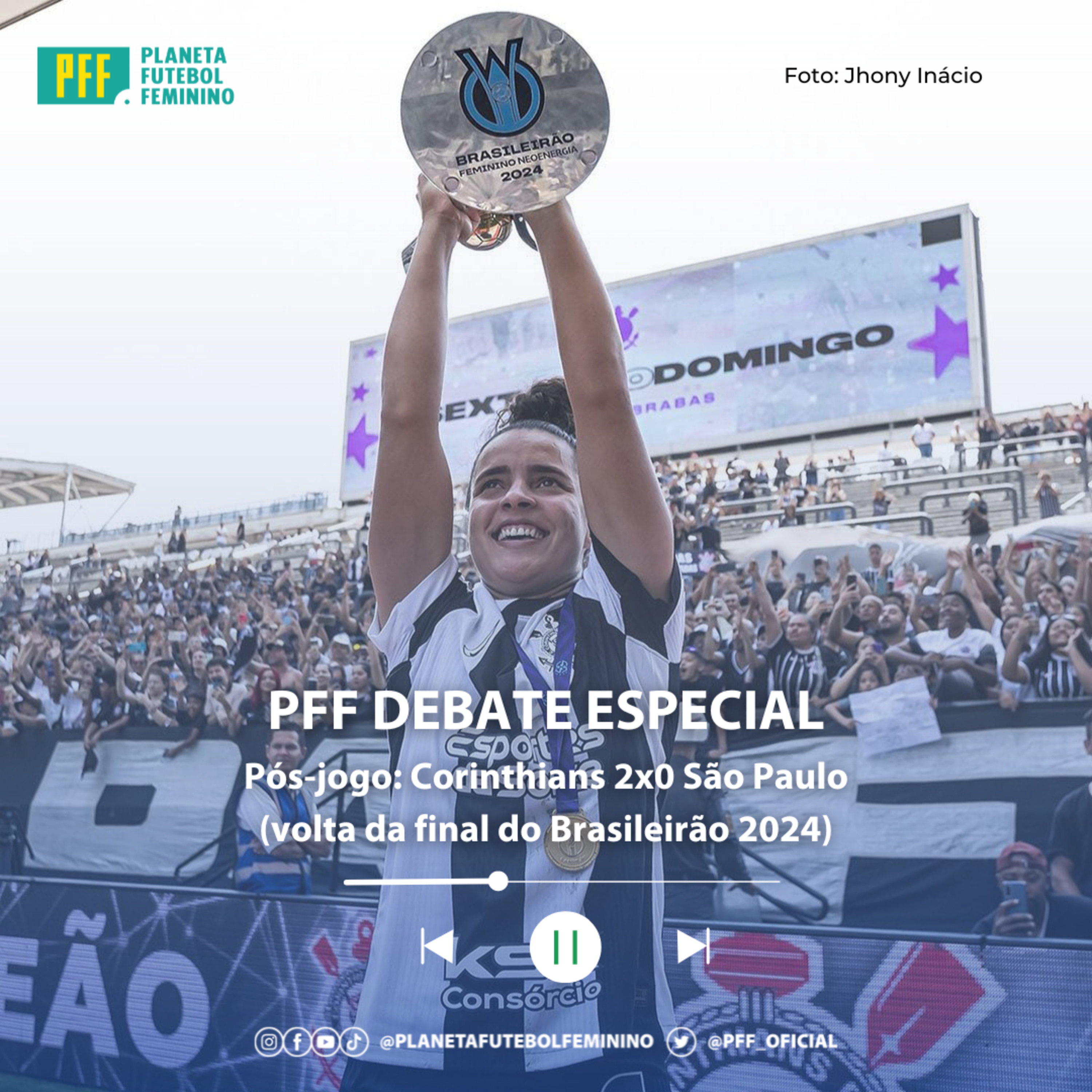 PFF DEBATE ESPECIAL - Pós-jogo: Corinthians 2x0 São Paulo (volta da final do Brasileirão 2024) episode artwork