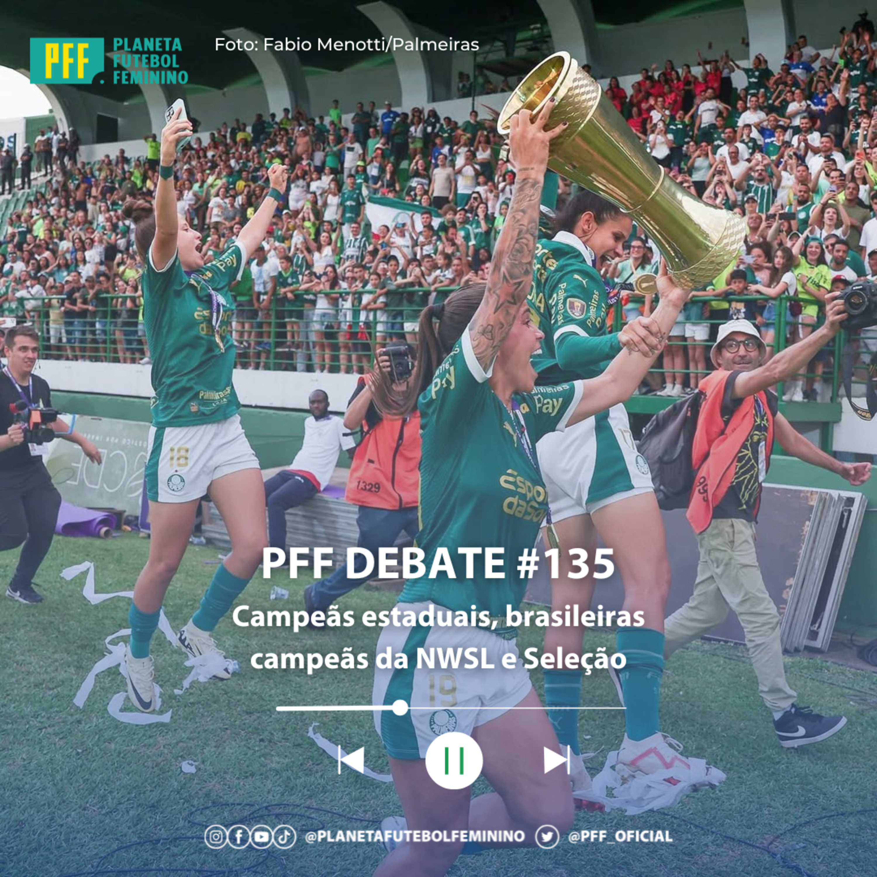 PFF DEBATE #135 - Campeãs estaduais, brasileiras campeãs da NWSL e Seleção episode artwork