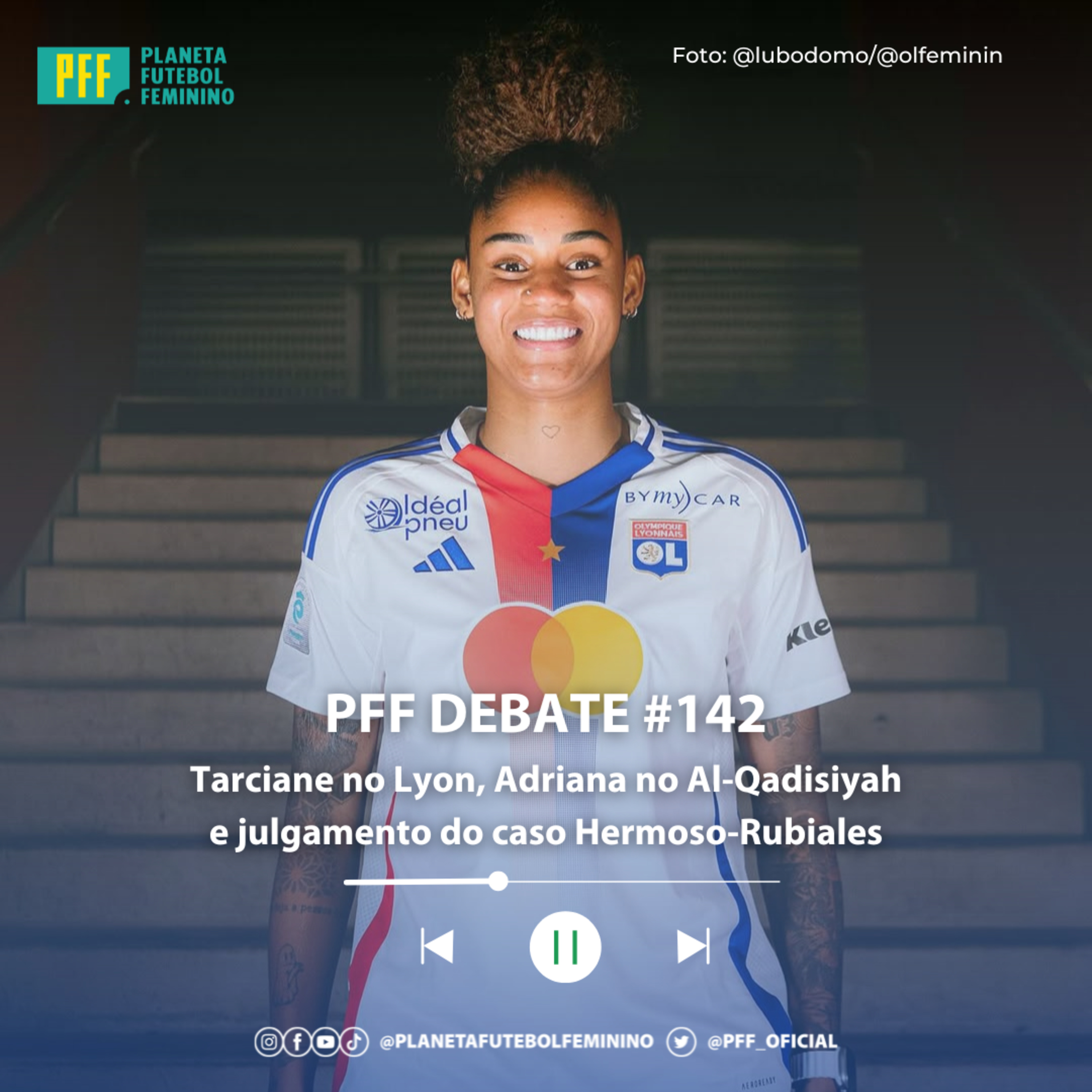 PFF DEBATE #142 - Tarciane no Lyon, Adriana no Al-Qadisiyah e julgamento do caso Hermoso-Rubiales episode artwork