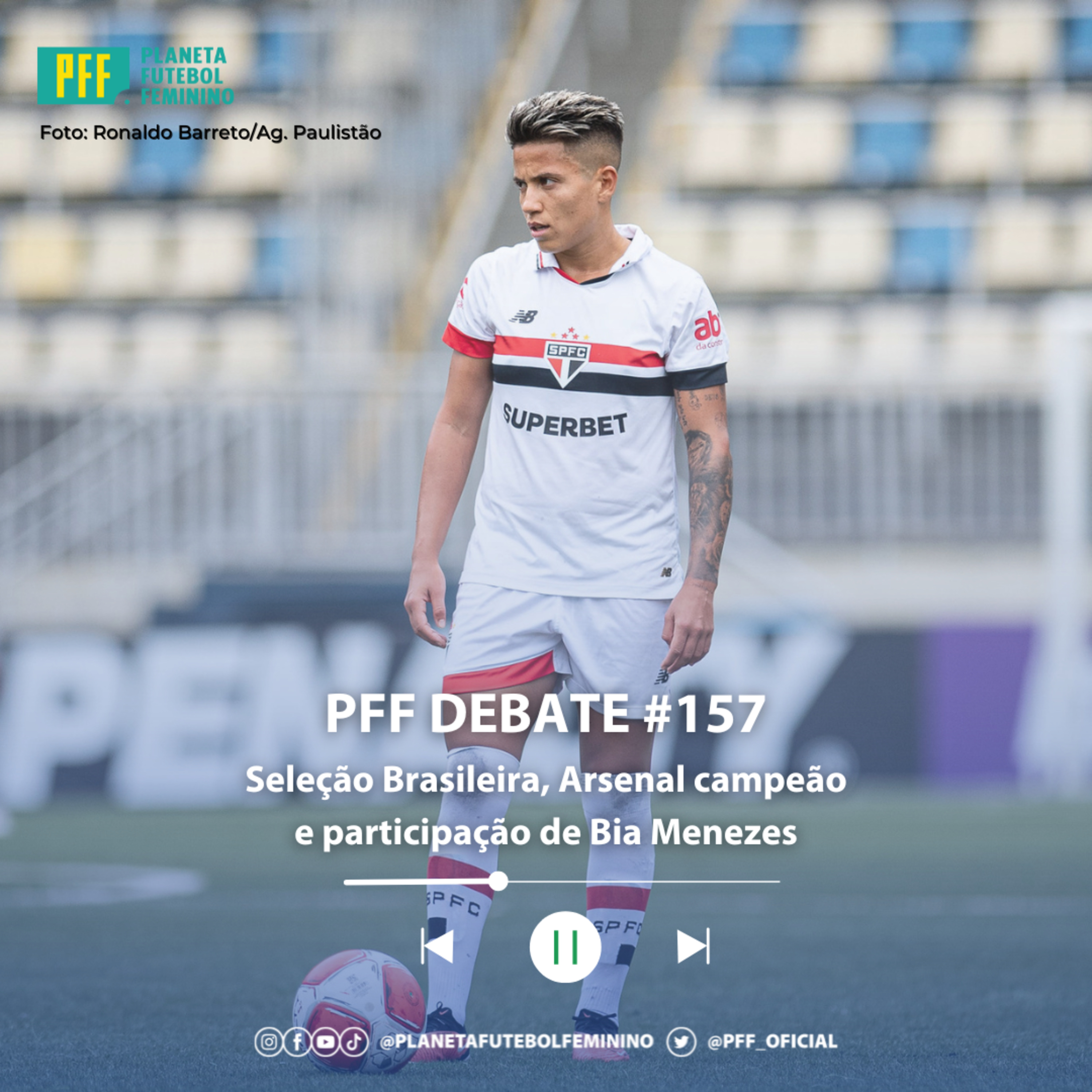 PFF DEBATE #157 - Seleção Brasileira, Arsenal campeão, e participação de Bia Menezes episode artwork