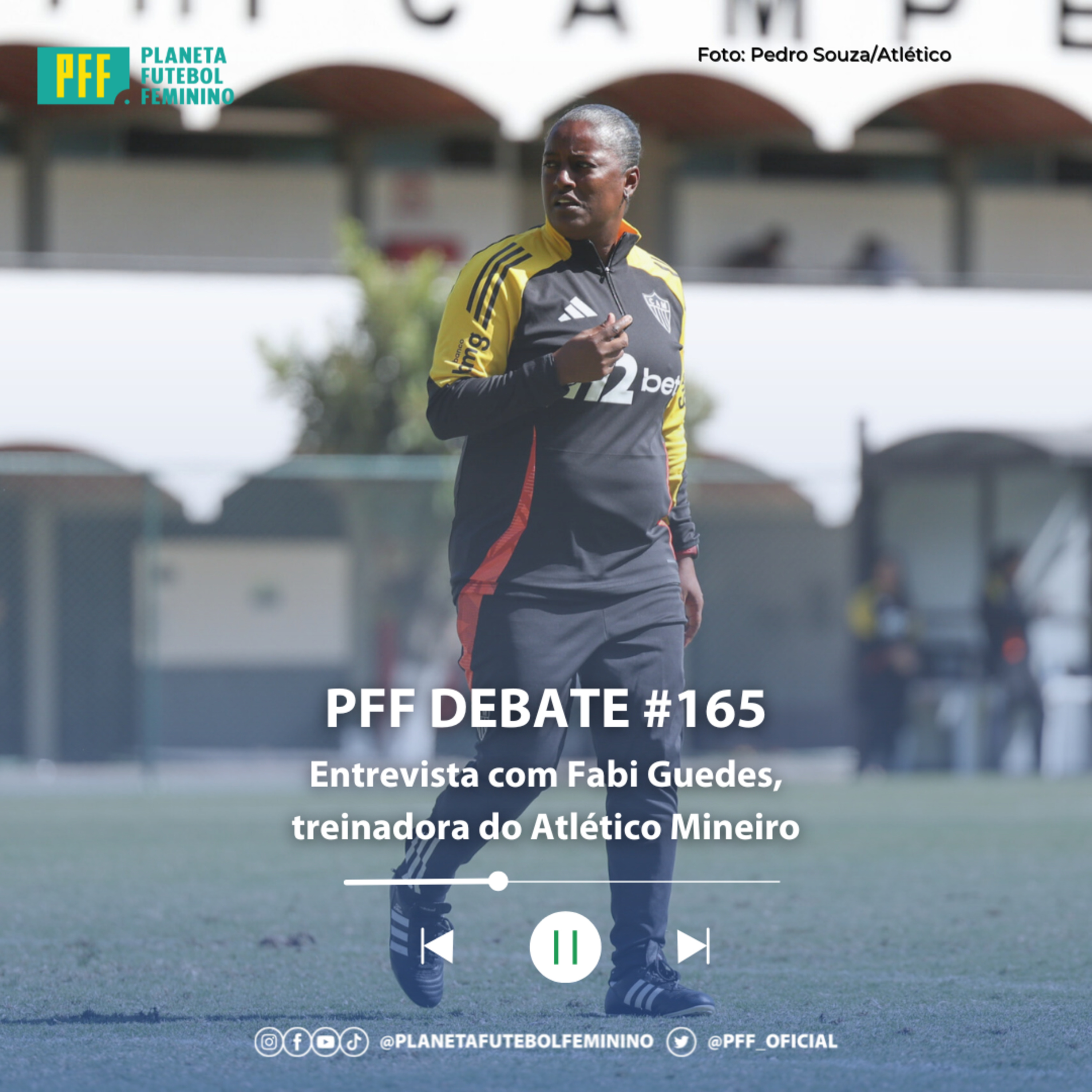 PFF DEBATE #165 - Entrevista com Fabi Guedes, treinadora do Atlético Mineiro episode artwork