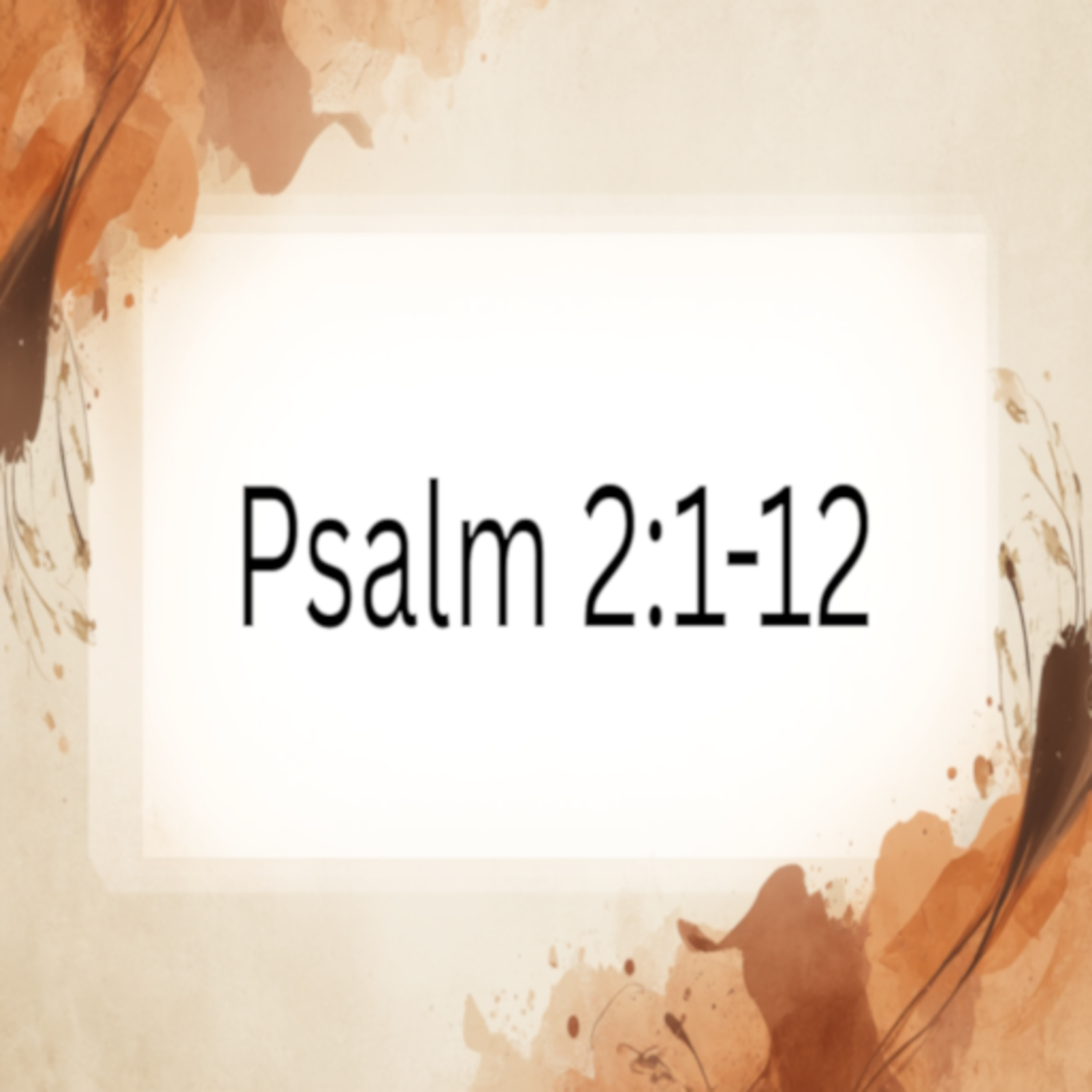 Psalm 2:1-12 episode artwork