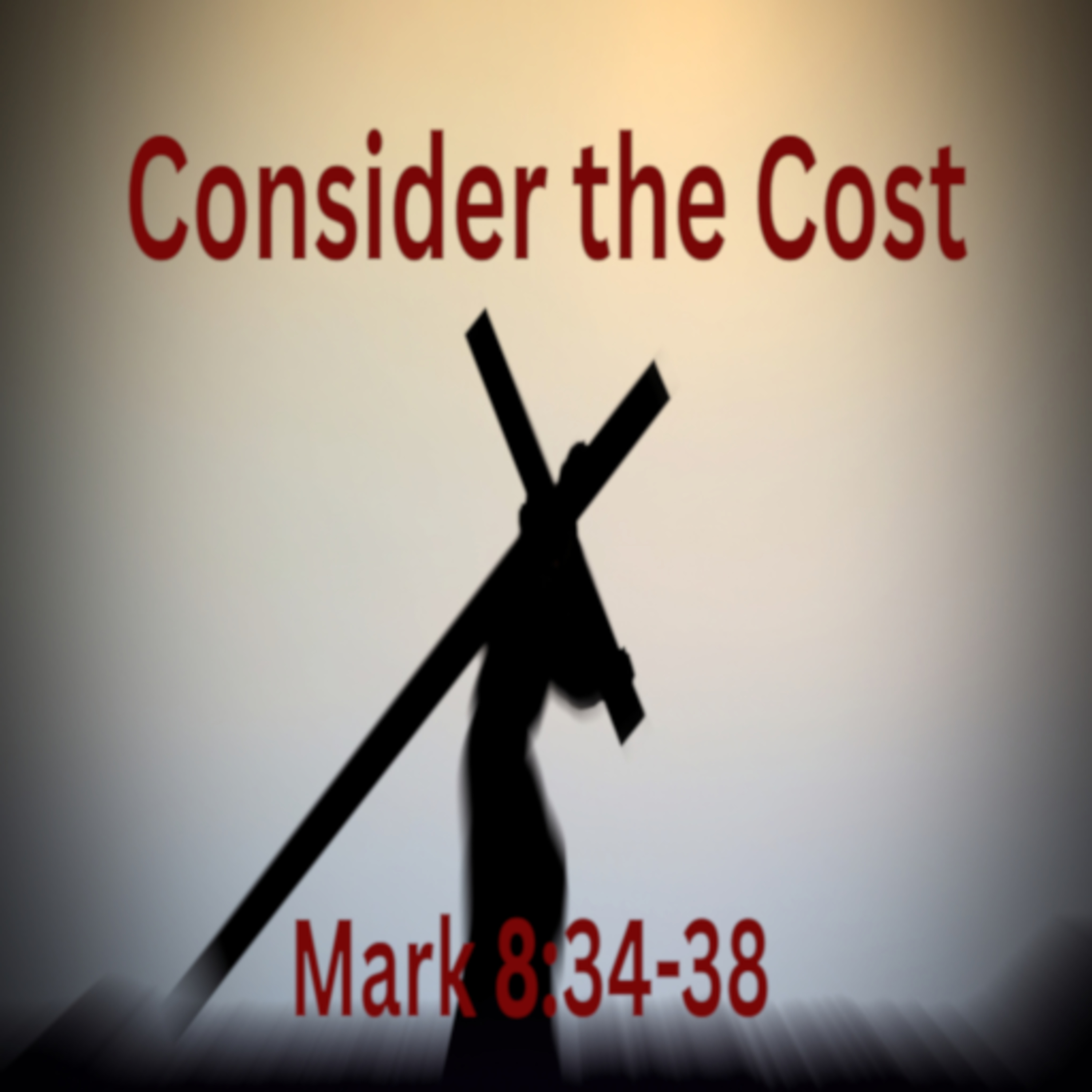 Consider the Cost - Mark 8:34-38 episode artwork