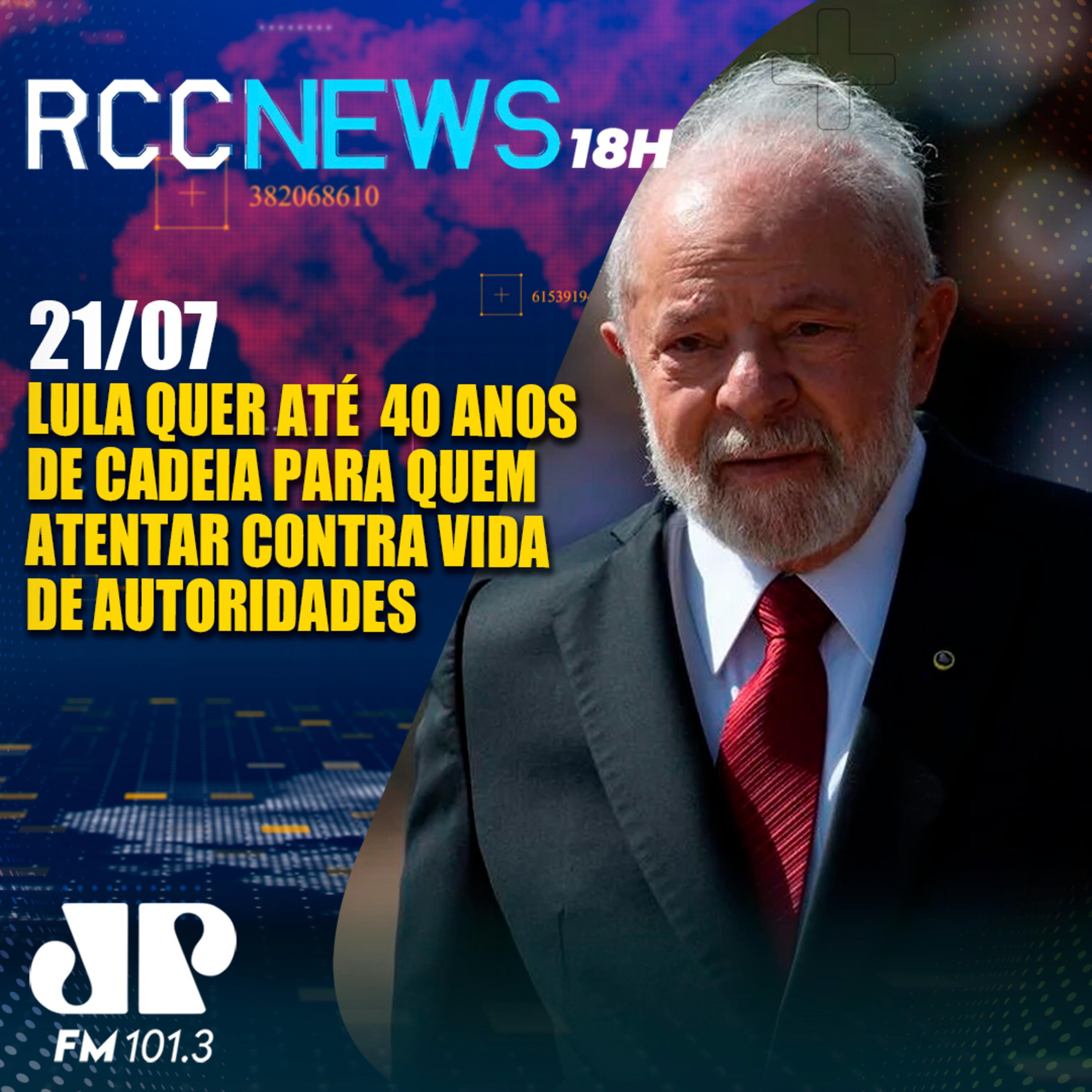 Lula quer até 40 anos de cadeia para quem ‘atentar’ contra vida de autoridades episode artwork